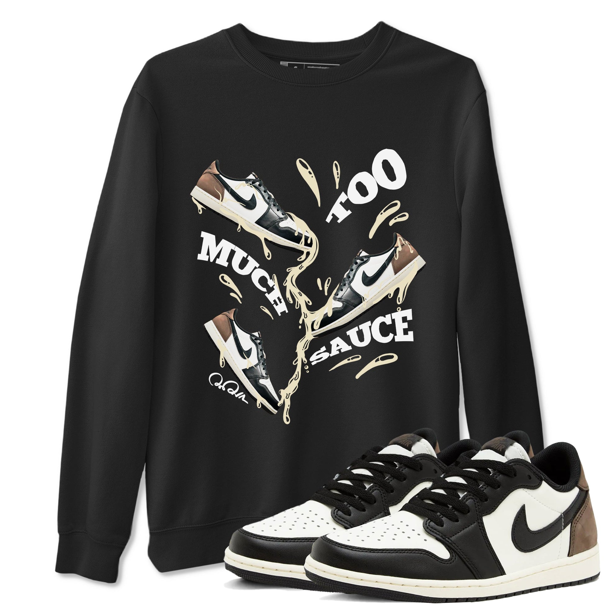 1s Low OG Mocha shirts to match jordans Too Much Sauce sneaker match tees Air Jordan 1 Mocha match shoes to clothes SNRT Sneaker Tees unisex cotton Black 1 shirts