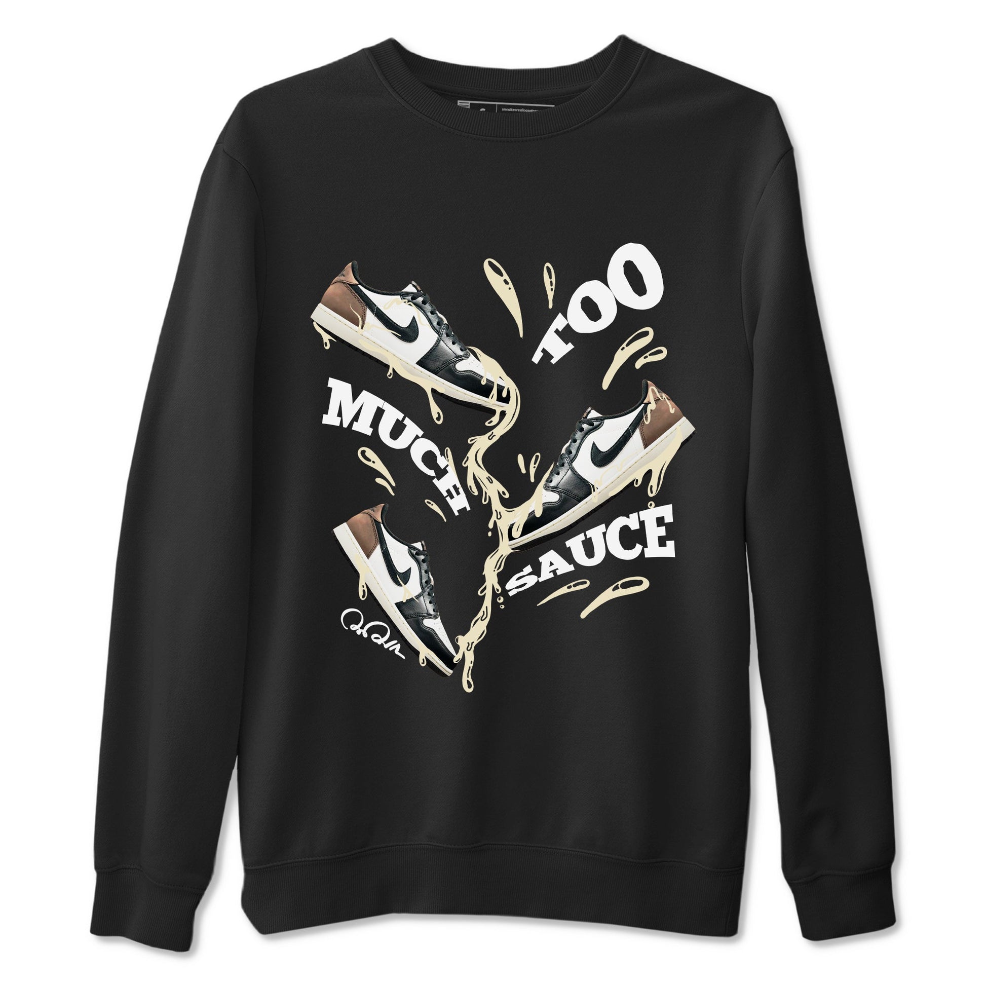 1s Low OG Mocha shirts to match jordans Too Much Sauce sneaker match tees Air Jordan 1 Mocha match shoes to clothes SNRT Sneaker Tees unisex cotton Black 2 shirts
