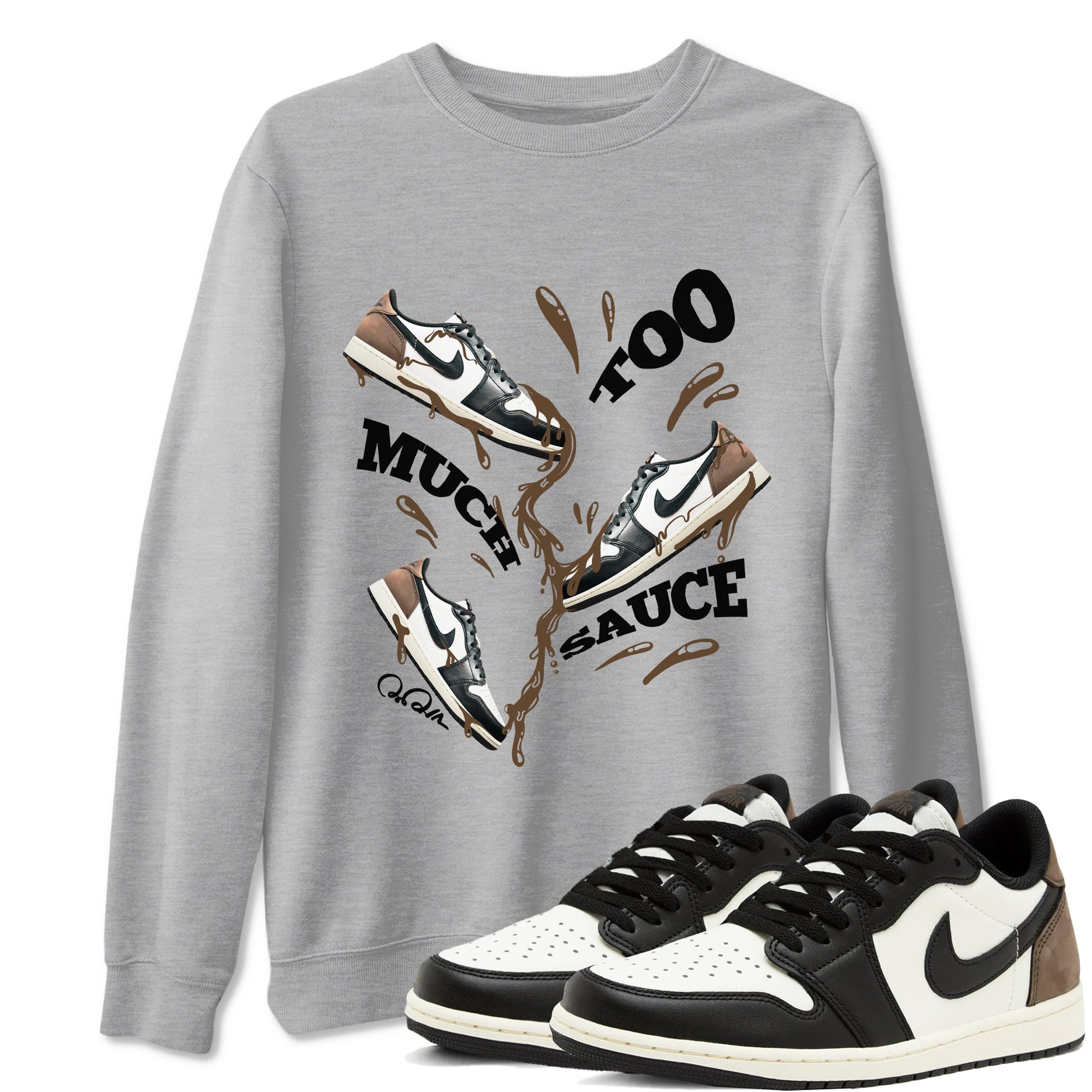 1s Low OG Mocha shirts to match jordans Too Much Sauce sneaker match tees Air Jordan 1 Mocha match shoes to clothes SNRT Sneaker Tees unisex cotton Heather Grey 1 shirts