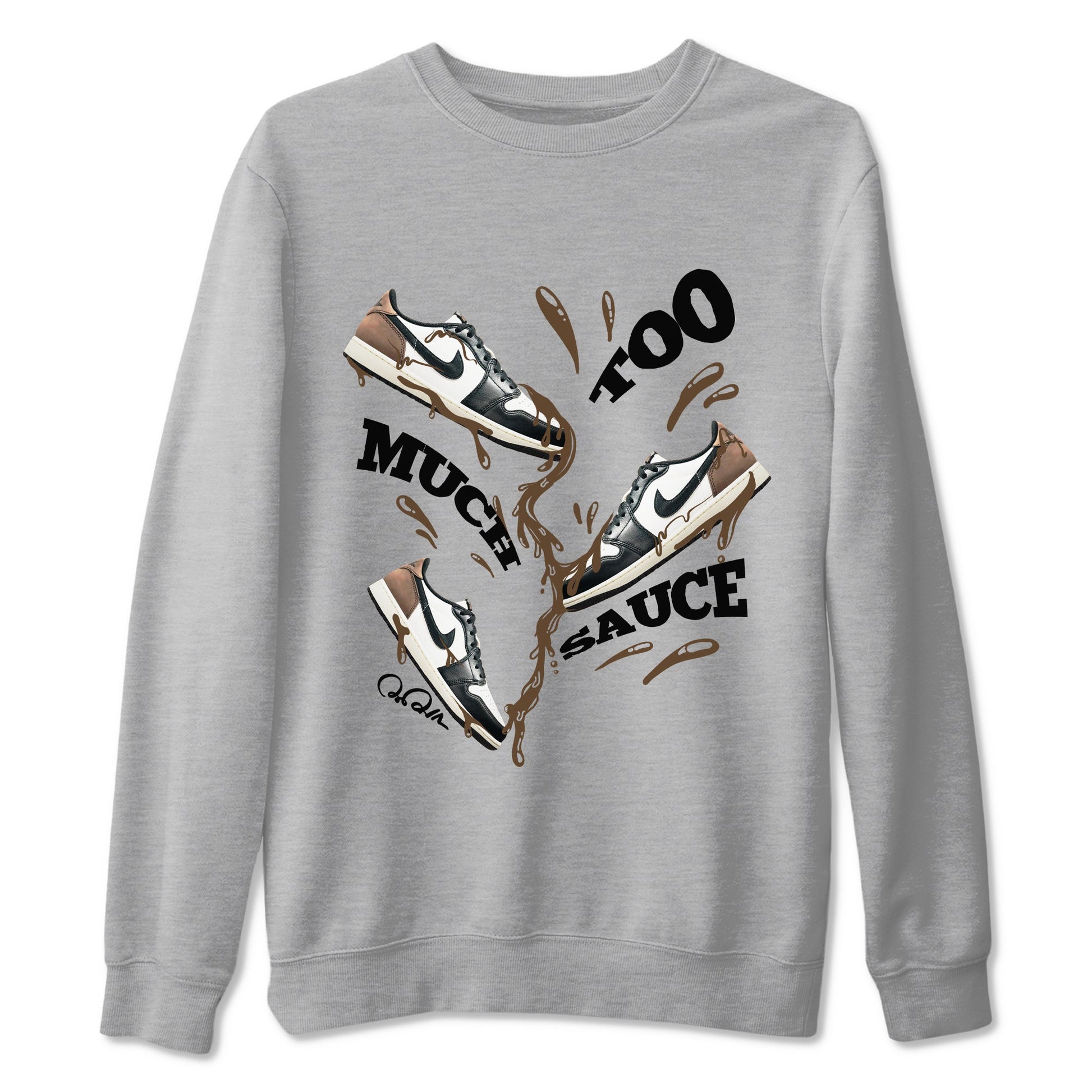 1s Low OG Mocha shirts to match jordans Too Much Sauce sneaker match tees Air Jordan 1 Mocha match shoes to clothes SNRT Sneaker Tees unisex cotton Heather Grey 2 shirts
