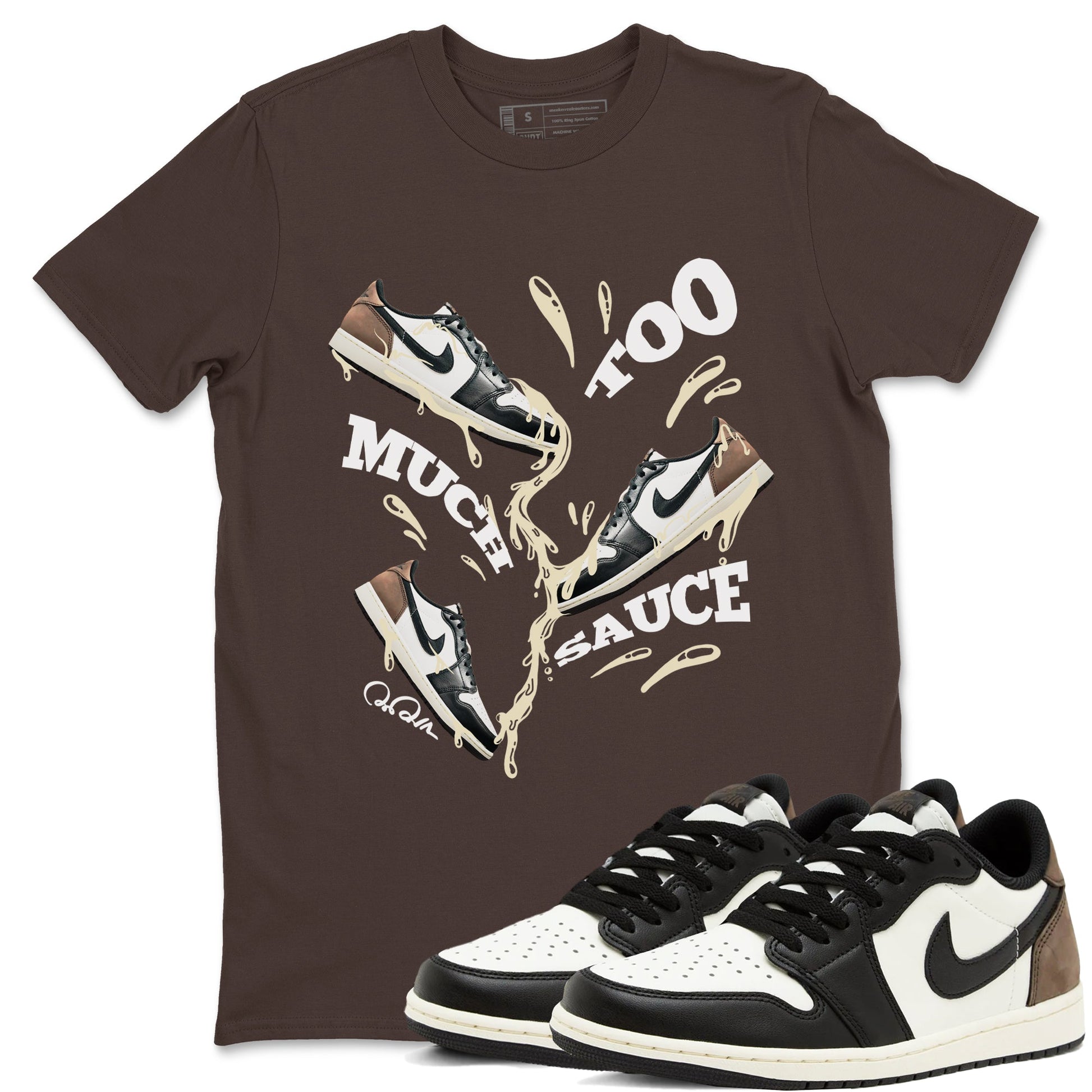 1s Low OG Mocha shirts to match jordans Too Much Sauce sneaker match tees Air Jordan 1 Mocha match shoes to clothes SNRT Sneaker Tees unisex cotton Dark Chocolate 1 shirts