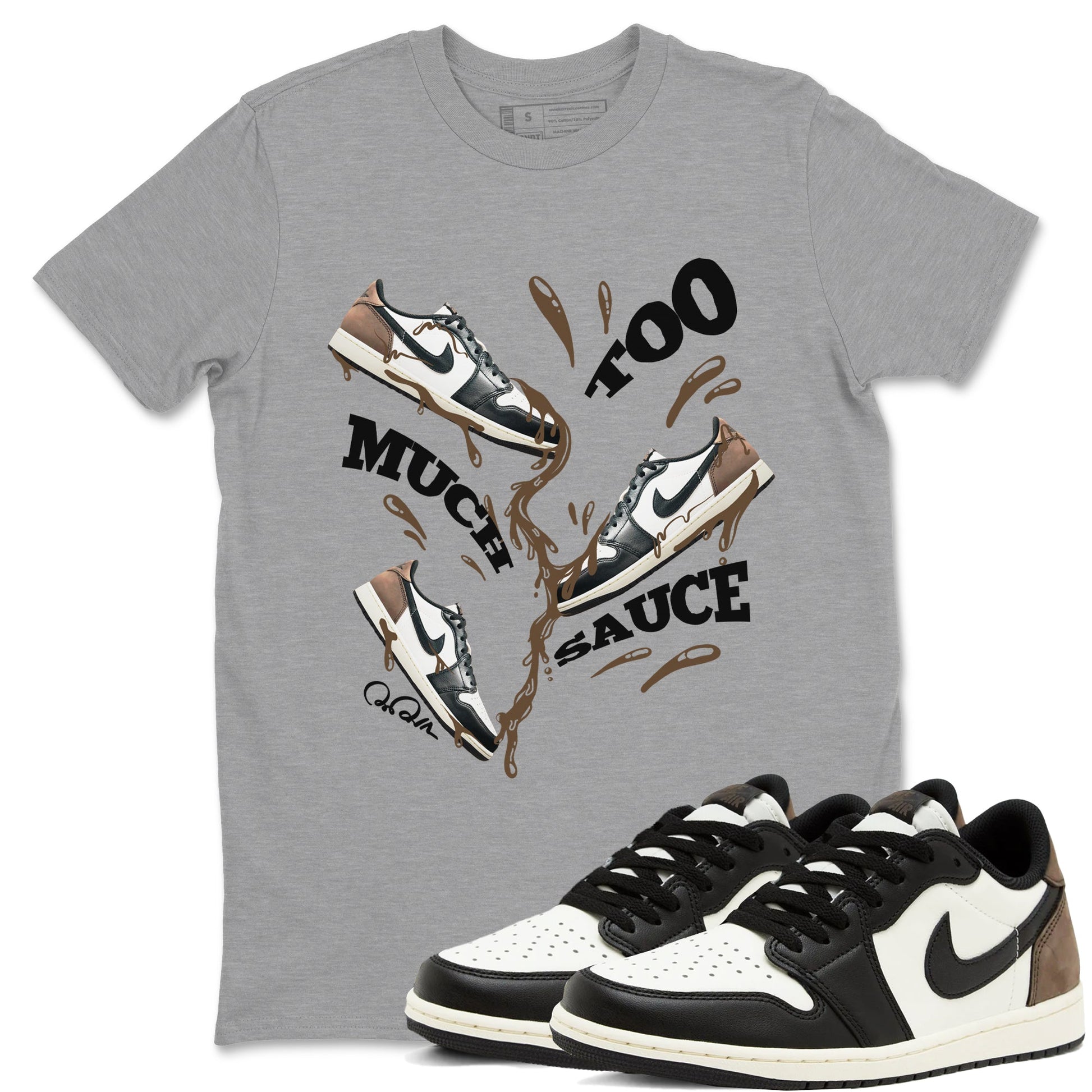 1s Low OG Mocha shirts to match jordans Too Much Sauce sneaker match tees Air Jordan 1 Mocha match shoes to clothes SNRT Sneaker Tees unisex cotton Heather Grey 1 shirts