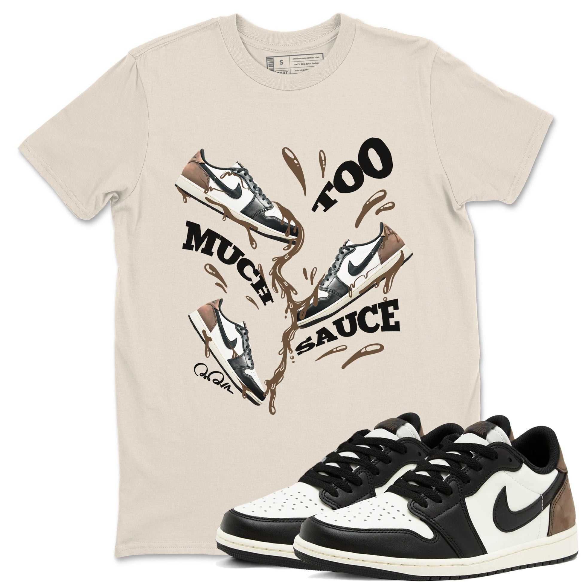 1s Low OG Mocha shirts to match jordans Too Much Sauce sneaker match tees Air Jordan 1 Mocha match shoes to clothes SNRT Sneaker Tees unisex cotton Natural 1 shirts