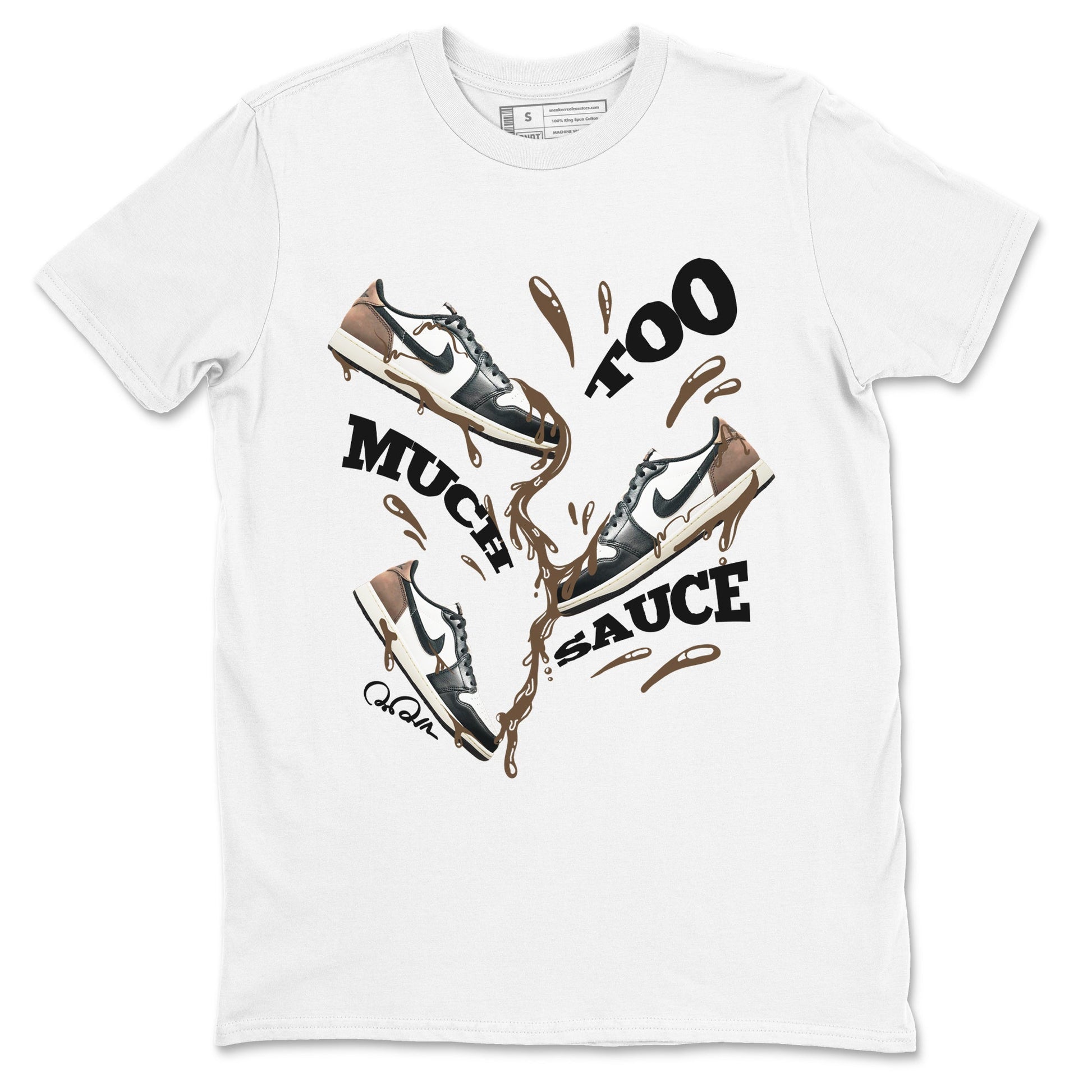 1s Low OG Mocha shirts to match jordans Too Much Sauce sneaker match tees Air Jordan 1 Mocha match shoes to clothes SNRT Sneaker Tees unisex cotton White 2 shirts