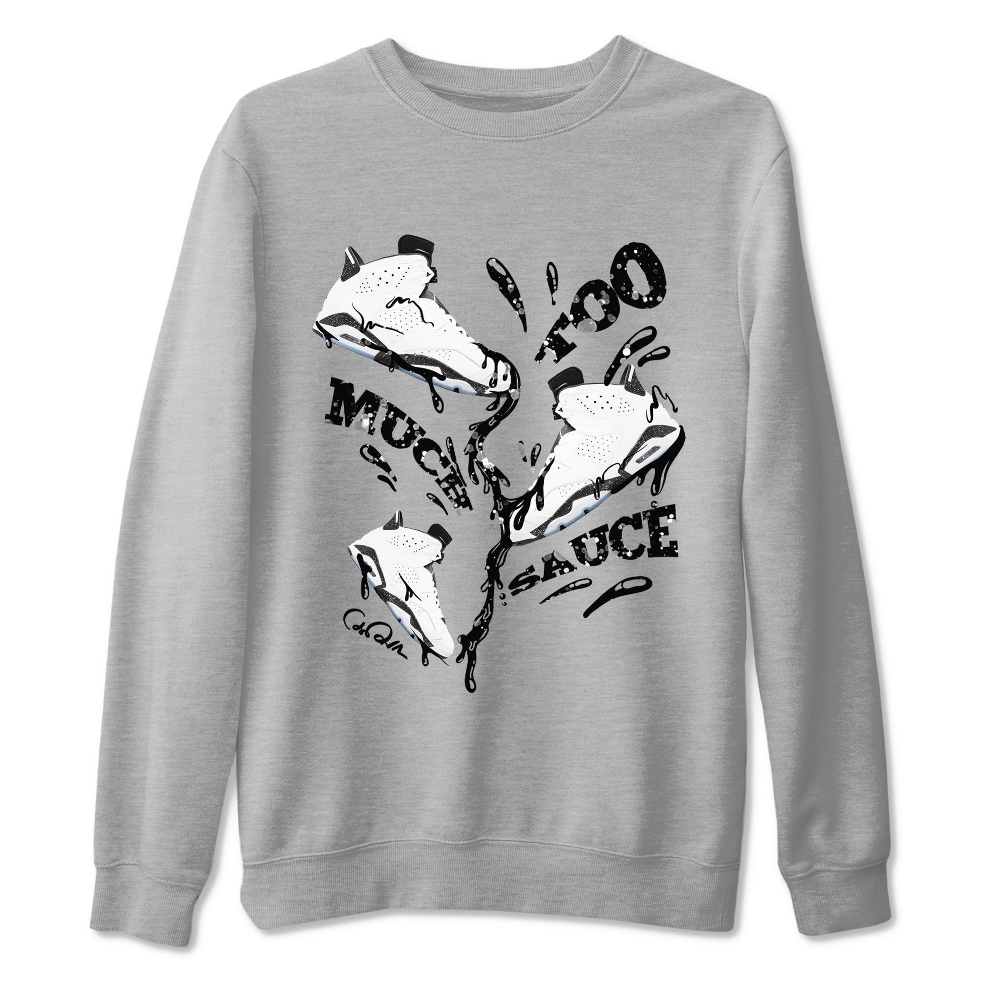 AJ6 White Black shirts to match jordans Too Much Sauce sneaker match tees Air Jordan 6 White Black SNRT Sneaker Tees streetwear brand Heather Grey 2 unisex cotton tee