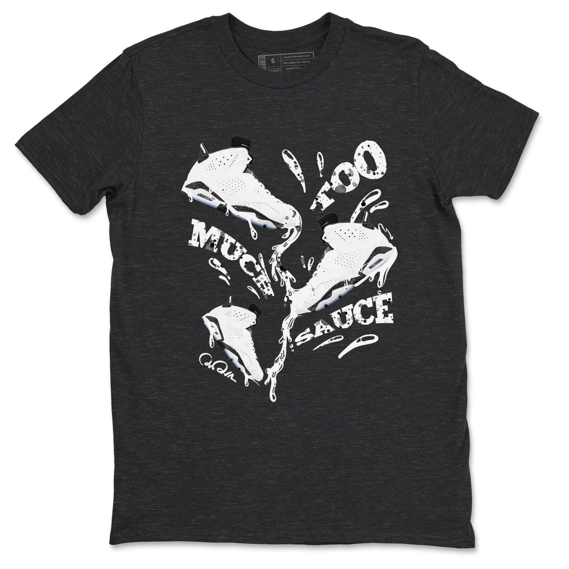 AJ6 White Black shirts to match jordans Too Much Sauce sneaker match tees Air Jordan 6 White Black SNRT Sneaker Tees streetwear brand Charcoal Heather 2 unisex cotton tee