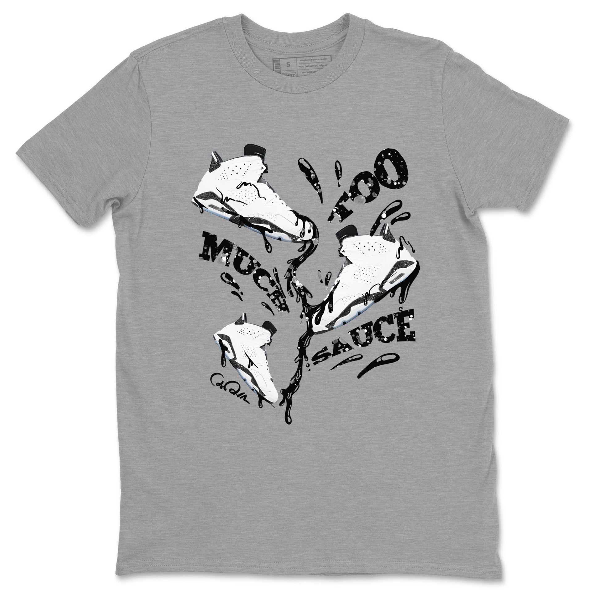 AJ6 White Black shirts to match jordans Too Much Sauce sneaker match tees Air Jordan 6 White Black SNRT Sneaker Tees streetwear brand Heather Grey 2 unisex cotton tee