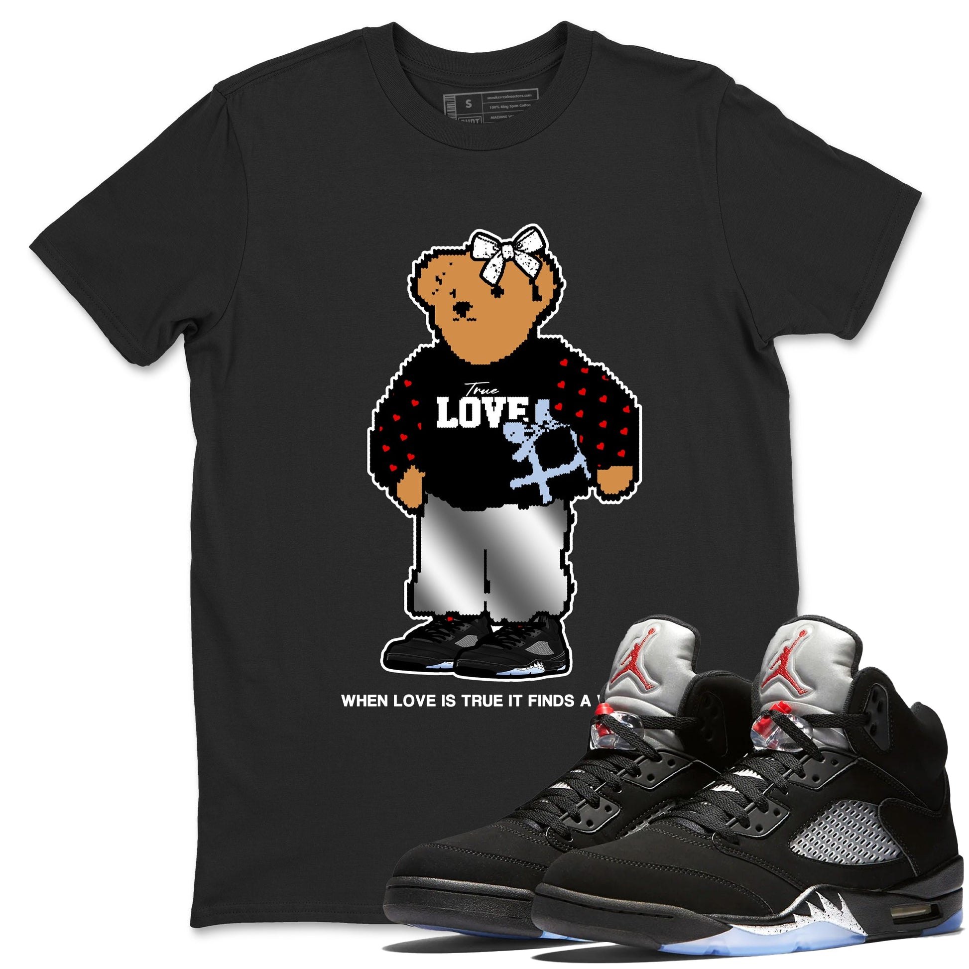 5s Black Metallic Reimagined shirts to match jordans True Love Bear shirts to match jordans 5s Black Metallic Reimagined match shoes to clothes SNRT Sneaker Tees unisex cotton Black 1 shirts