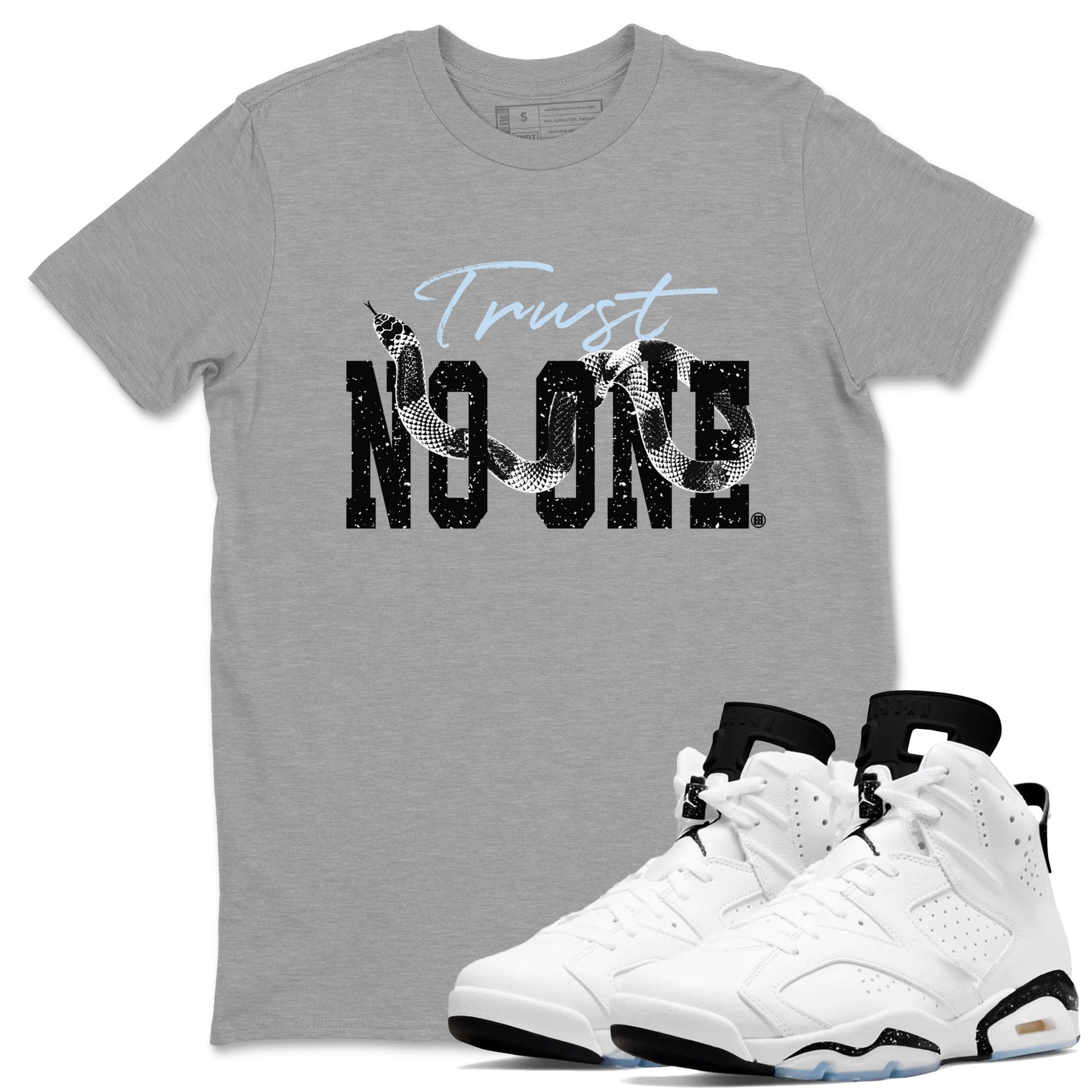 AJ6 White Black shirts to match jordans Trust No One sneaker match tees Air Jordan 6 White Black SNRT Sneaker Tees streetwear brand Heather Grey 1 unisex cotton tee