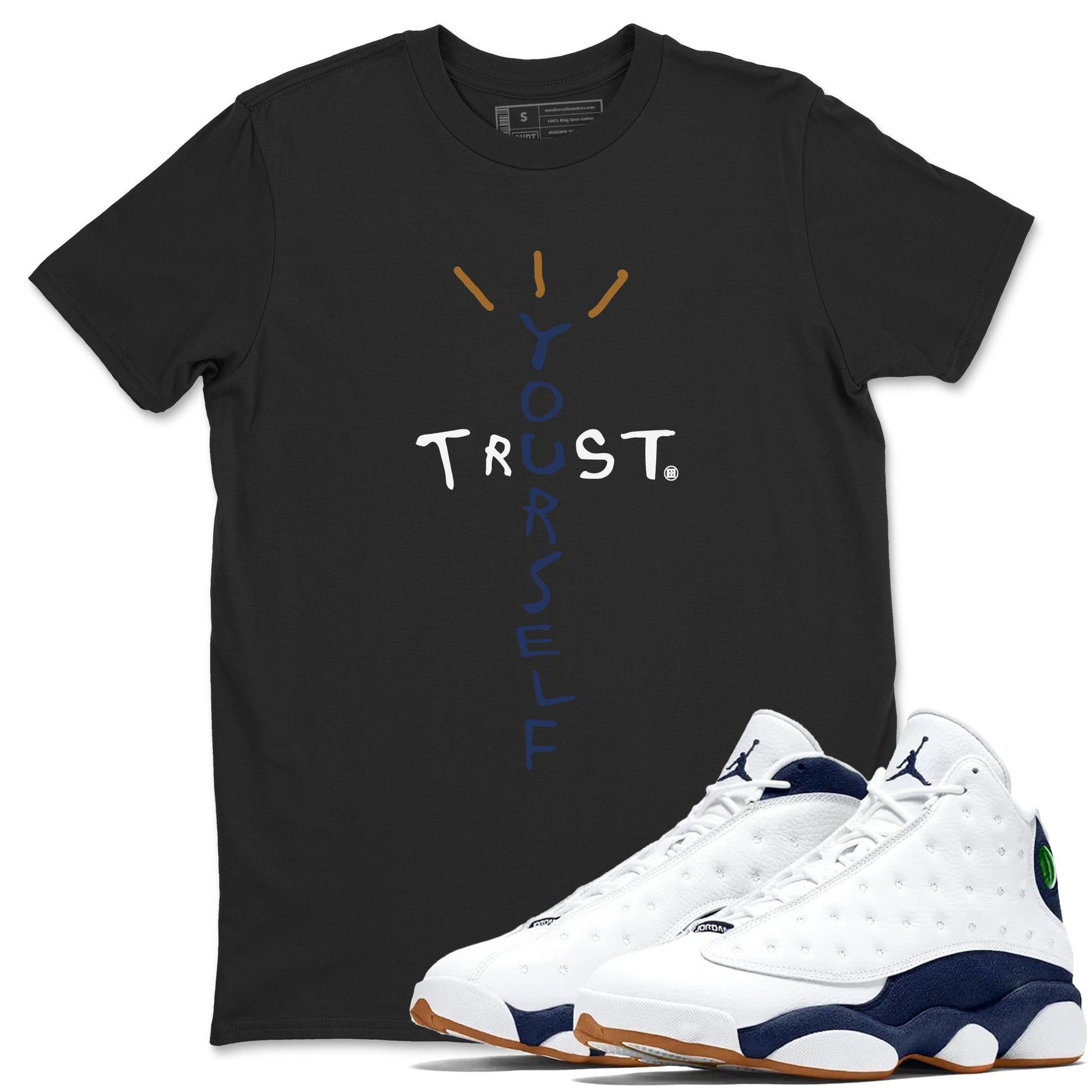 Air Jordan 13 Midnight Navy shirts to match jordans Trust Yourself sneaker match tees 13 Midnight Navy SNRT Sneaker Release Tees unisex cotton Black 1 crew neck shirts