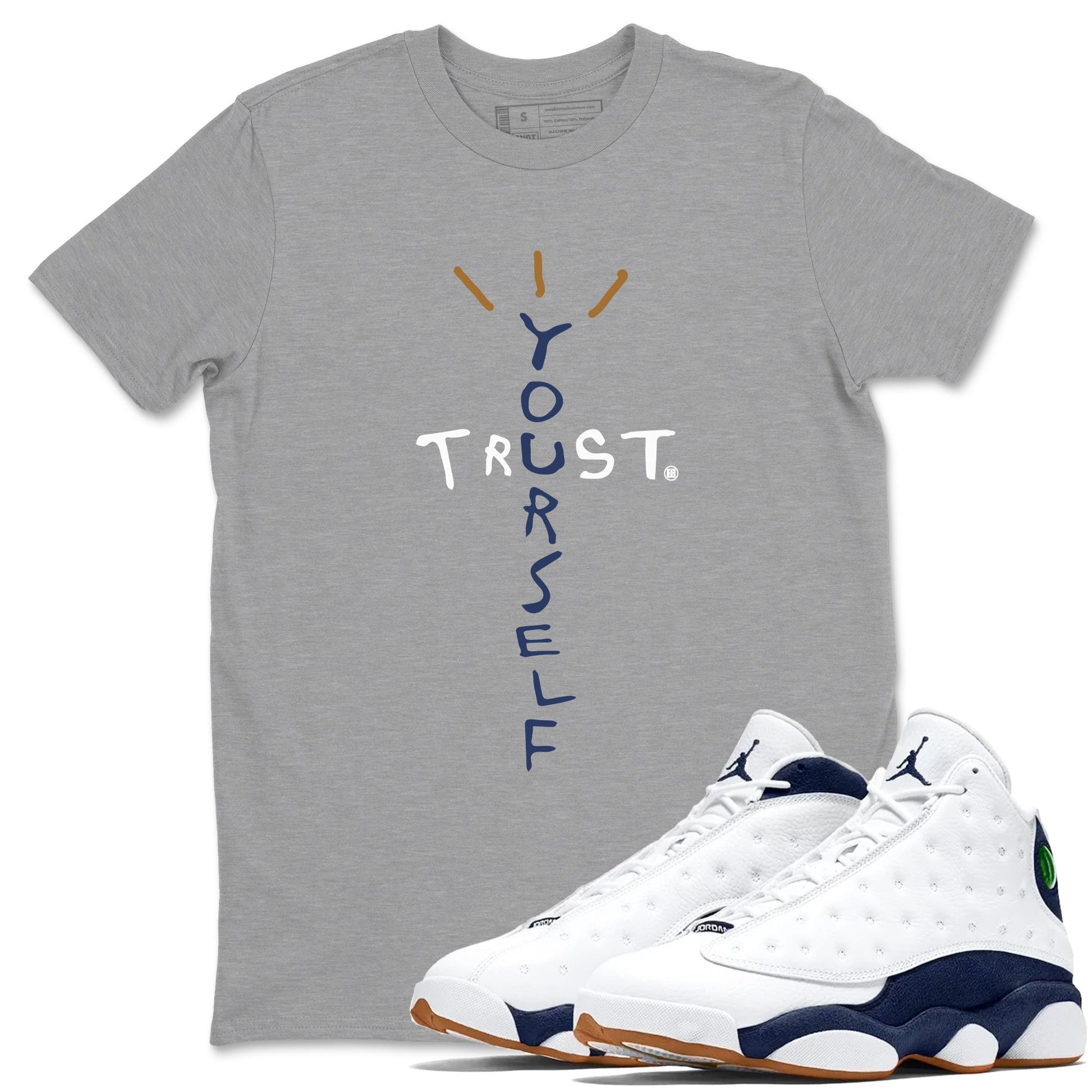 Air Jordan 13 Midnight Navy shirts to match jordans Trust Yourself sneaker match tees 13 Midnight Navy SNRT Sneaker Release Tees unisex cotton Heather Grey 1 crew neck shirts