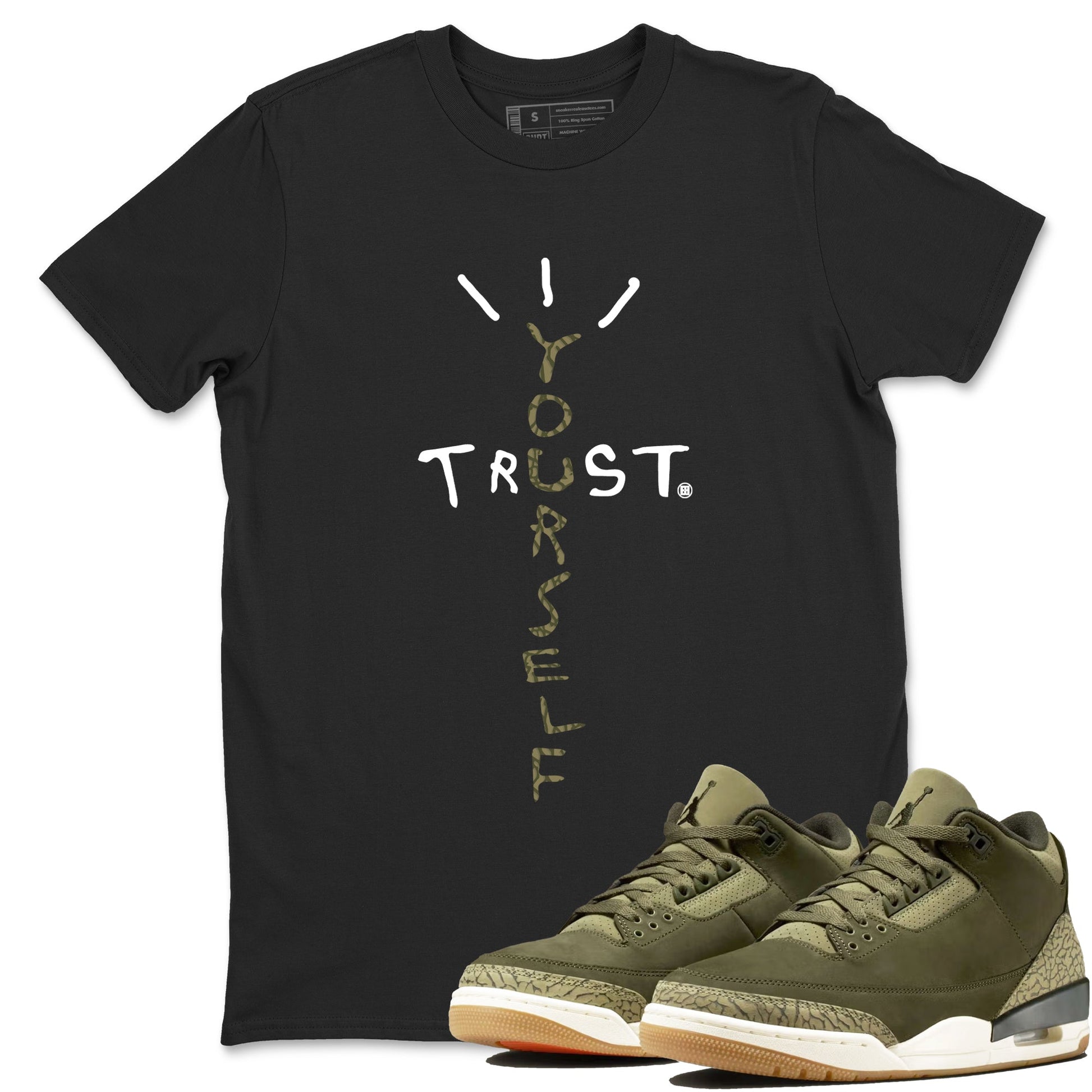 Sneaker Threads – Sneaker Tees To Match Air Jordan 3 Medium Olive – Trust Yourself Graphic Tee Black 1. Perfect for Jordan releases 2025 colorways.