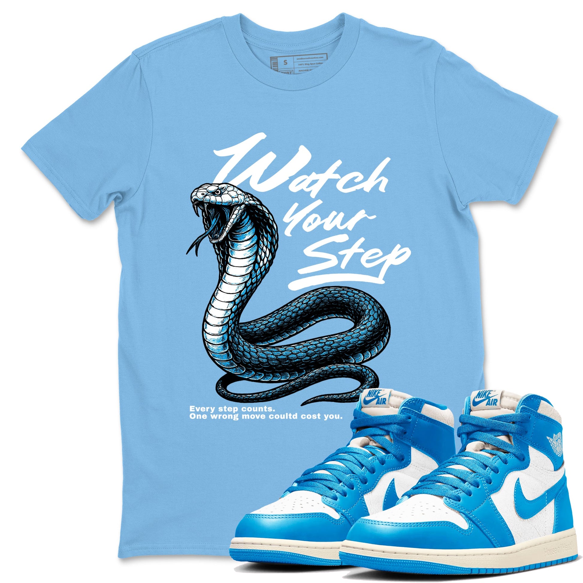 1s UNC Reimagined shirts to match jordans Watch Your Step sneaker match tees AJ1 Retro High OG UNC Reimagined match shoes to clothes SNRT Sneaker Tees unisex cotton Carolina Blue 1 shirts