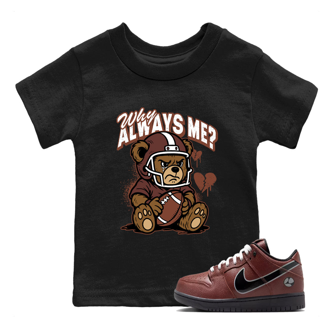 Sneaker match tees – Sneaker Tees To Match Dunk Low Football Shoes – Why Always Me Kids T-Shirt Black 1