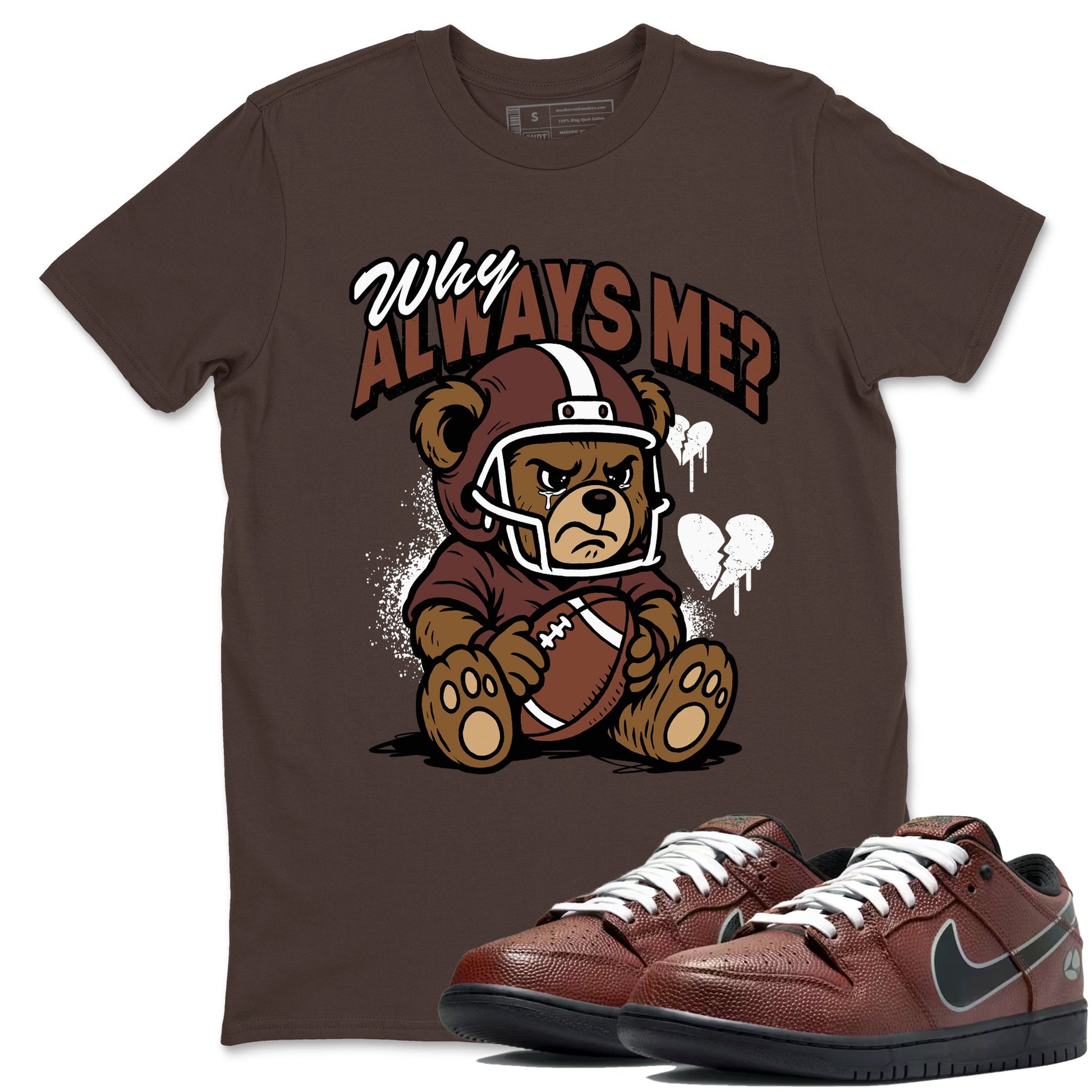 Sneaker match tees – Sneaker Tees To Match Dunk Low Football Shoes – Why Always Me Tee Dark Chocolate 1