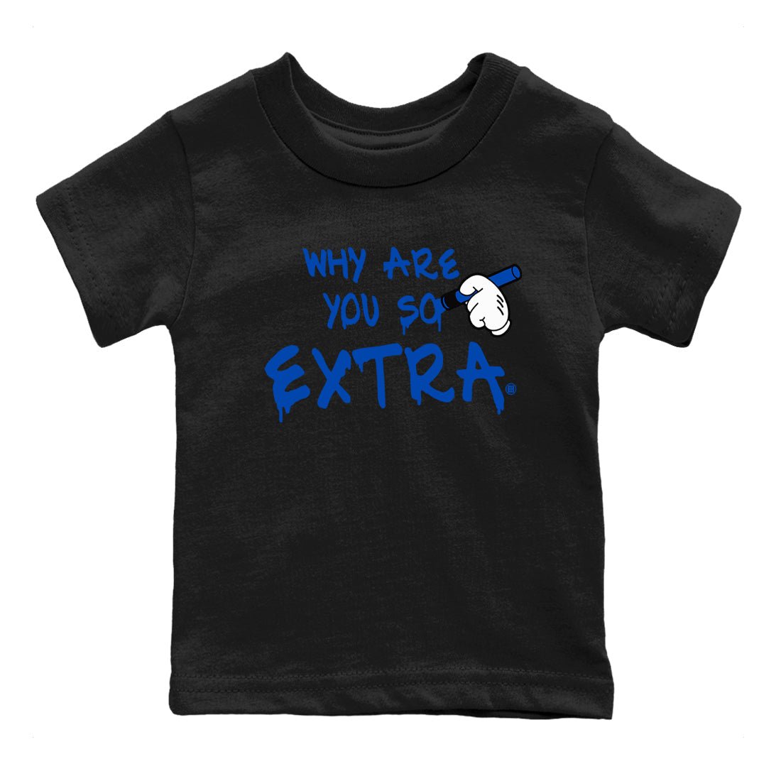 1s Game Royal shirts to match jordans Why Are You So Extra sneaker match tees Air Jordan 1 Retro Low OG Game Royal match shoes to clothes SNRT Sneaker Tees Youth Baby Black 2 tee
