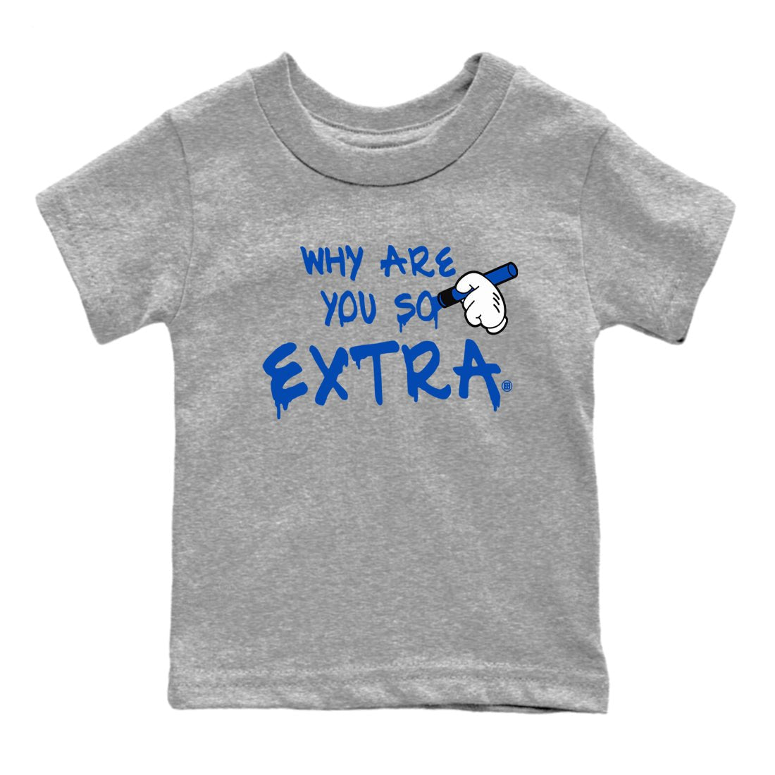 1s Game Royal shirts to match jordans Why Are You So Extra sneaker match tees Air Jordan 1 Retro Low OG Game Royal match shoes to clothes SNRT Sneaker Tees Youth Baby Heather Grey 2 tee