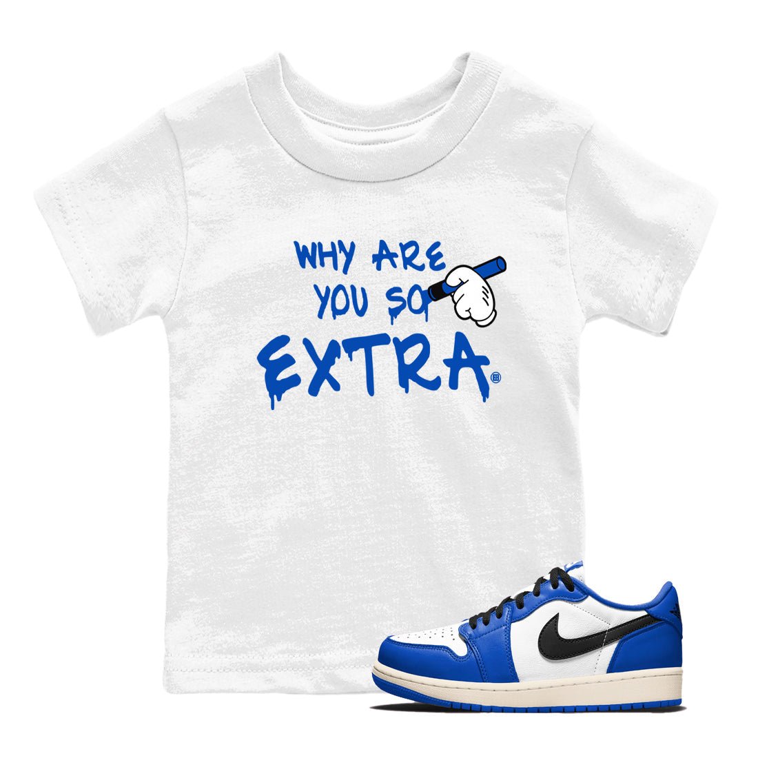 1s Game Royal shirts to match jordans Why Are You So Extra sneaker match tees Air Jordan 1 Retro Low OG Game Royal match shoes to clothes SNRT Sneaker Tees Youth Baby White 1 tee