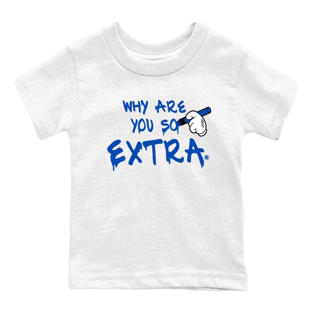 1s Game Royal shirts to match jordans Why Are You So Extra sneaker match tees Air Jordan 1 Retro Low OG Game Royal match shoes to clothes SNRT Sneaker Tees Youth Baby White 2 tee