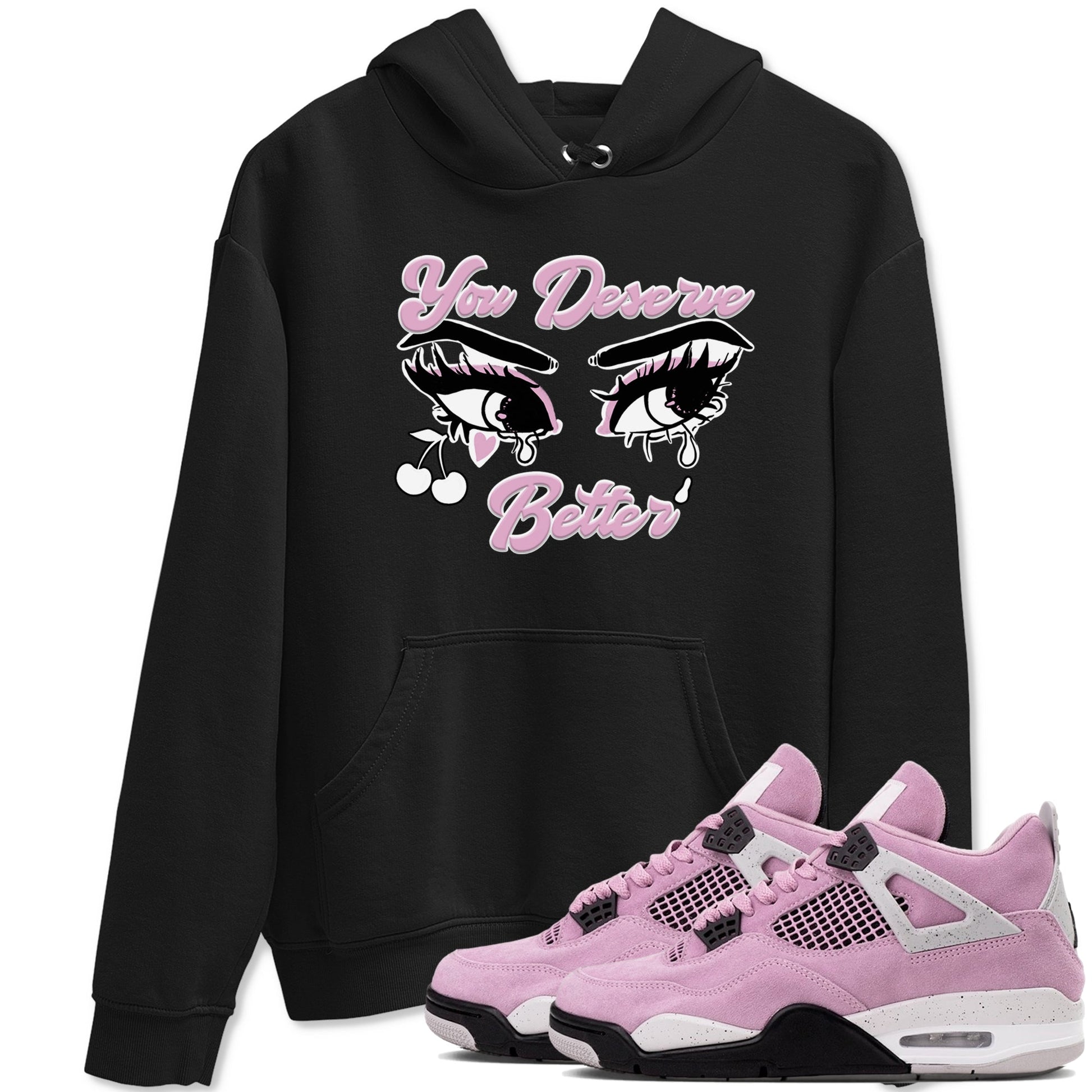 4s Retro Orchid shirts to match jordans You Deserve Better sneaker match tees Air Jordan 4 WMNS Orchid match shoes to clothes SNRT Sneaker Tees unisex cotton Black 1 shirts