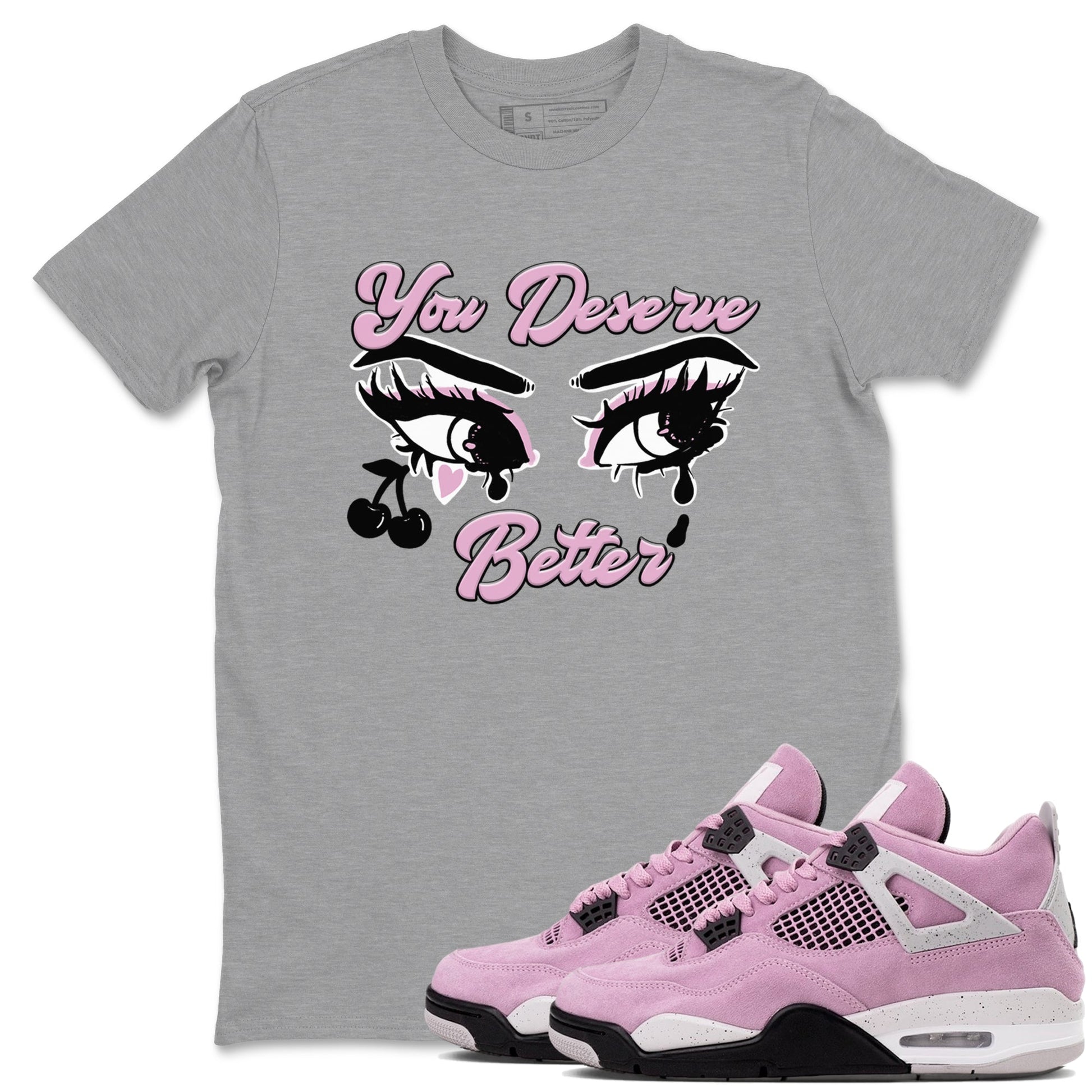 4s Retro Orchid shirts to match jordans You Deserve Better sneaker match tees Air Jordan 4 WMNS Orchid match shoes to clothes SNRT Sneaker Tees unisex cotton Heather Grey 1 shirts
