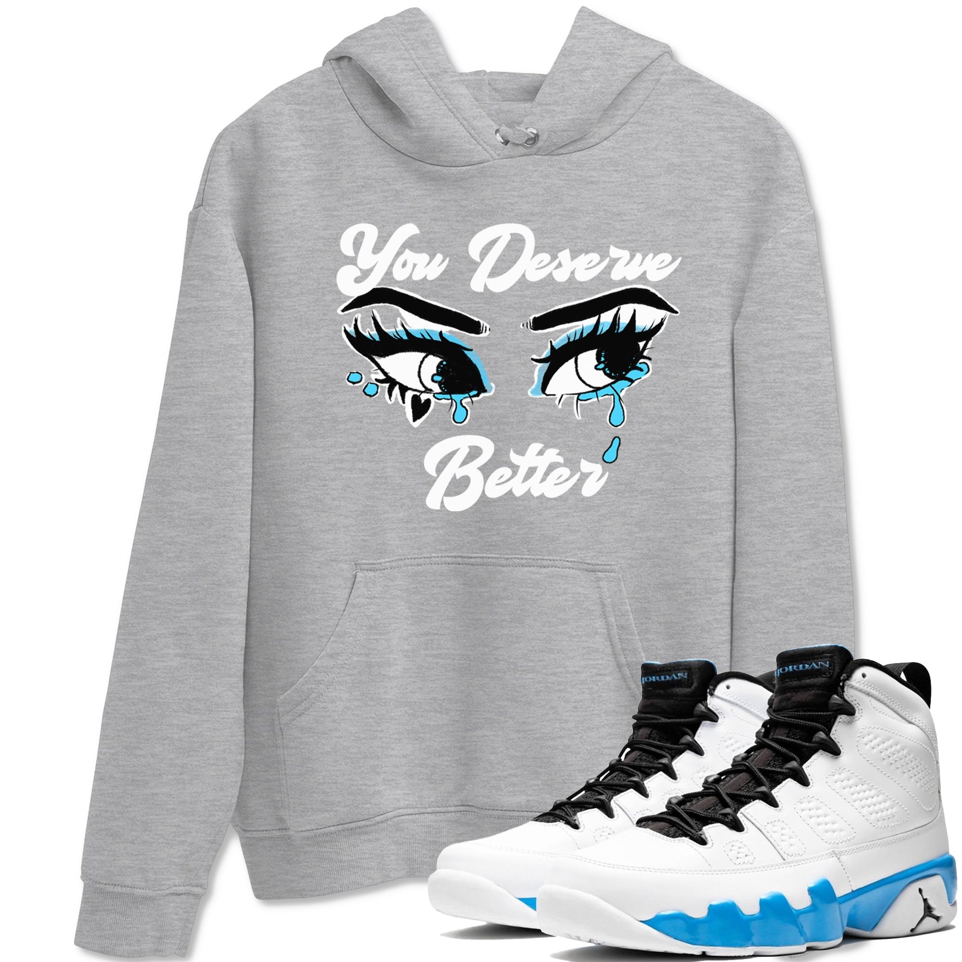 AJ9 Powder Blue shirt to match jordans You Deserve Better sneaker tees Air Jordan 9 Powder Blue SNRT Sneaker Release Tees unisex cotton Heather Grey 1 crew neck shirt
