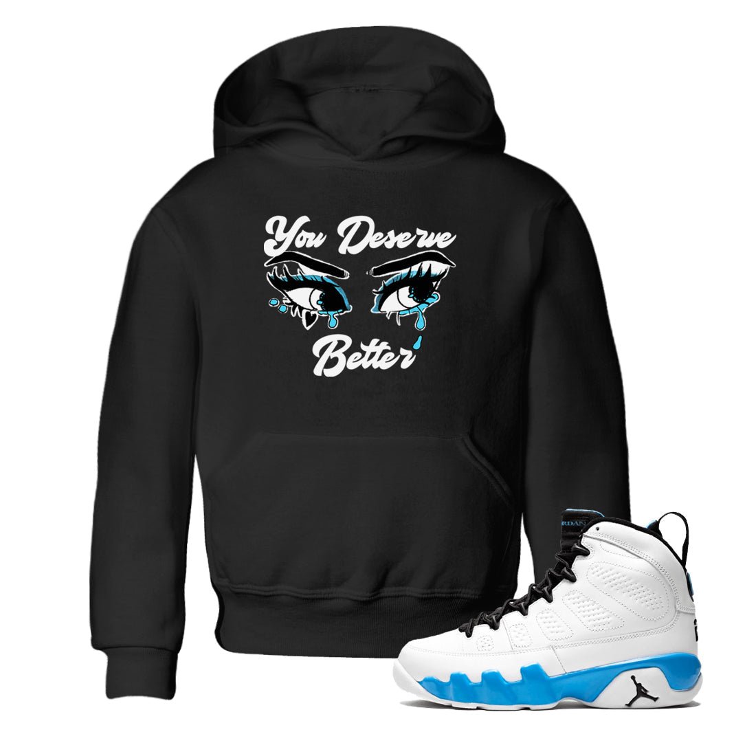 AJ9 Powder Blue shirt to match jordans You Deserve Better sneaker tees Air Jordan 9 Powder Blue SNRT sneaker release tees baby toddler Black 1 cotton Shirt