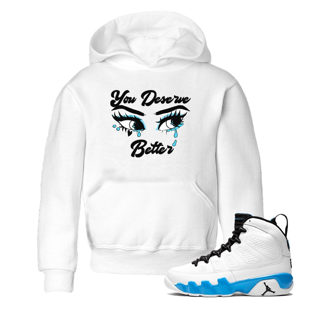 AJ9 Powder Blue shirt to match jordans You Deserve Better sneaker tees Air Jordan 9 Powder Blue SNRT sneaker release tees baby toddler White 1 cotton Shirt