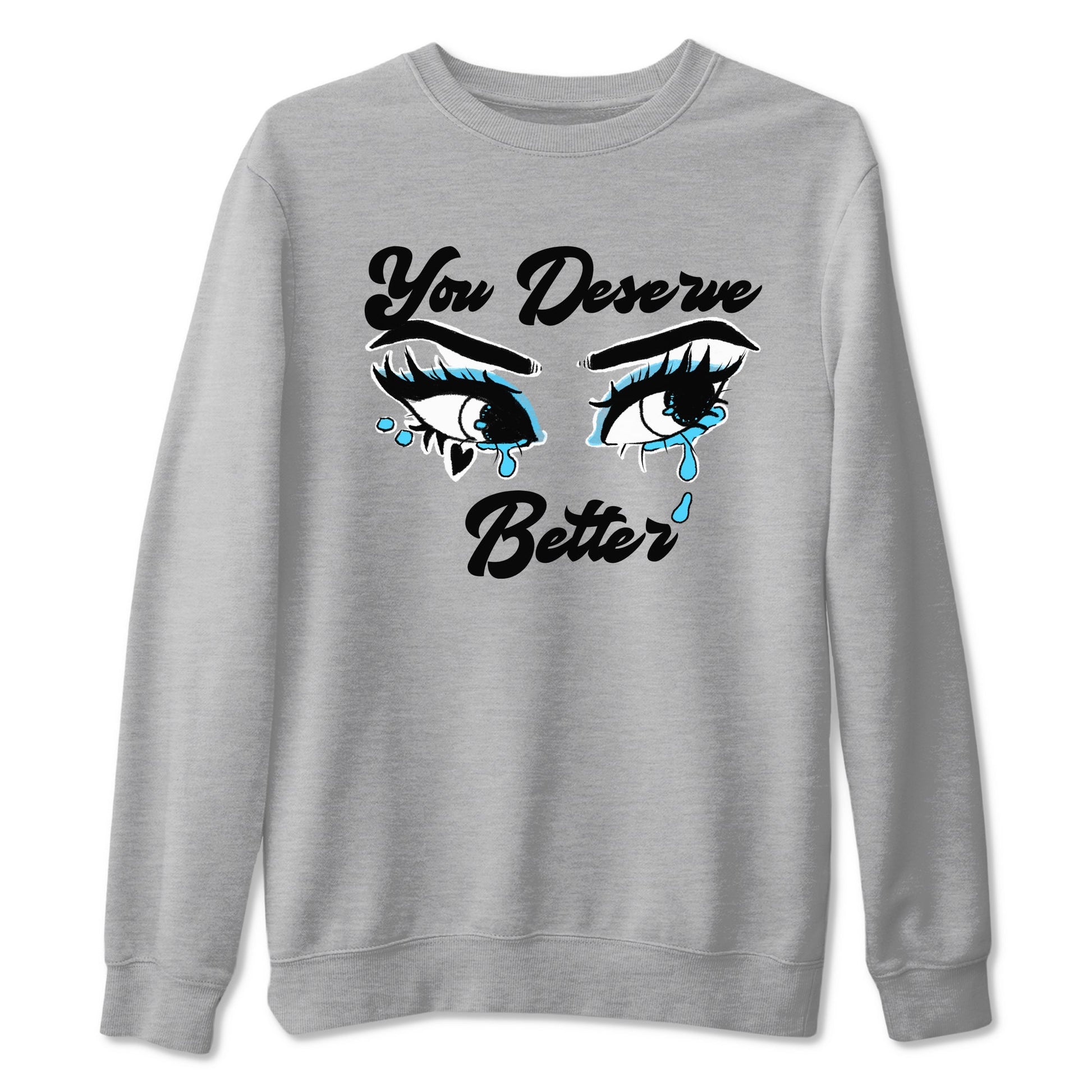 AJ9 Powder Blue shirt to match jordans You Deserve Better sneaker tees Air Jordan 9 Powder Blue SNRT Sneaker Release Tees unisex cotton Heather Grey 2 crew neck shirt