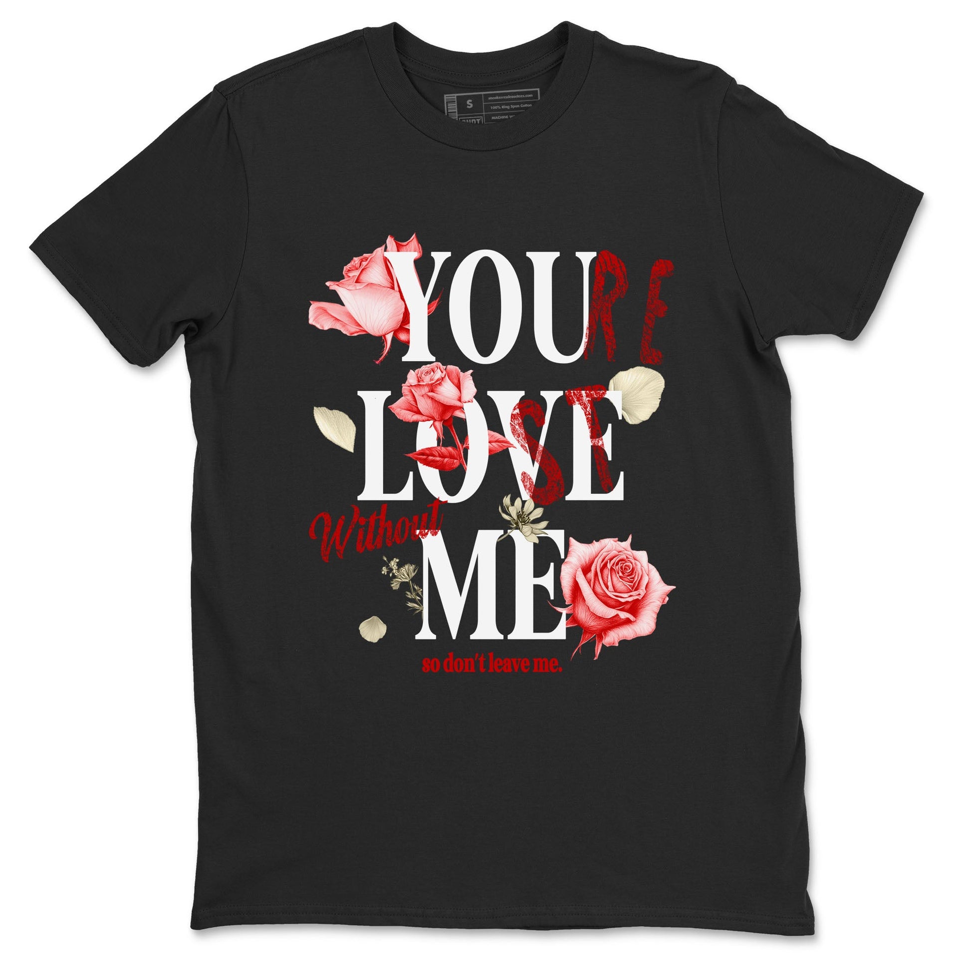 1s Black Toe Reimagined shirts to match jordans You Love Me best t shirts to wear with jordans AJ1 High OG Black Toe Reimagined match shoes to clothes SNRT Sneaker Tees unisex cotton Black 2 shirts