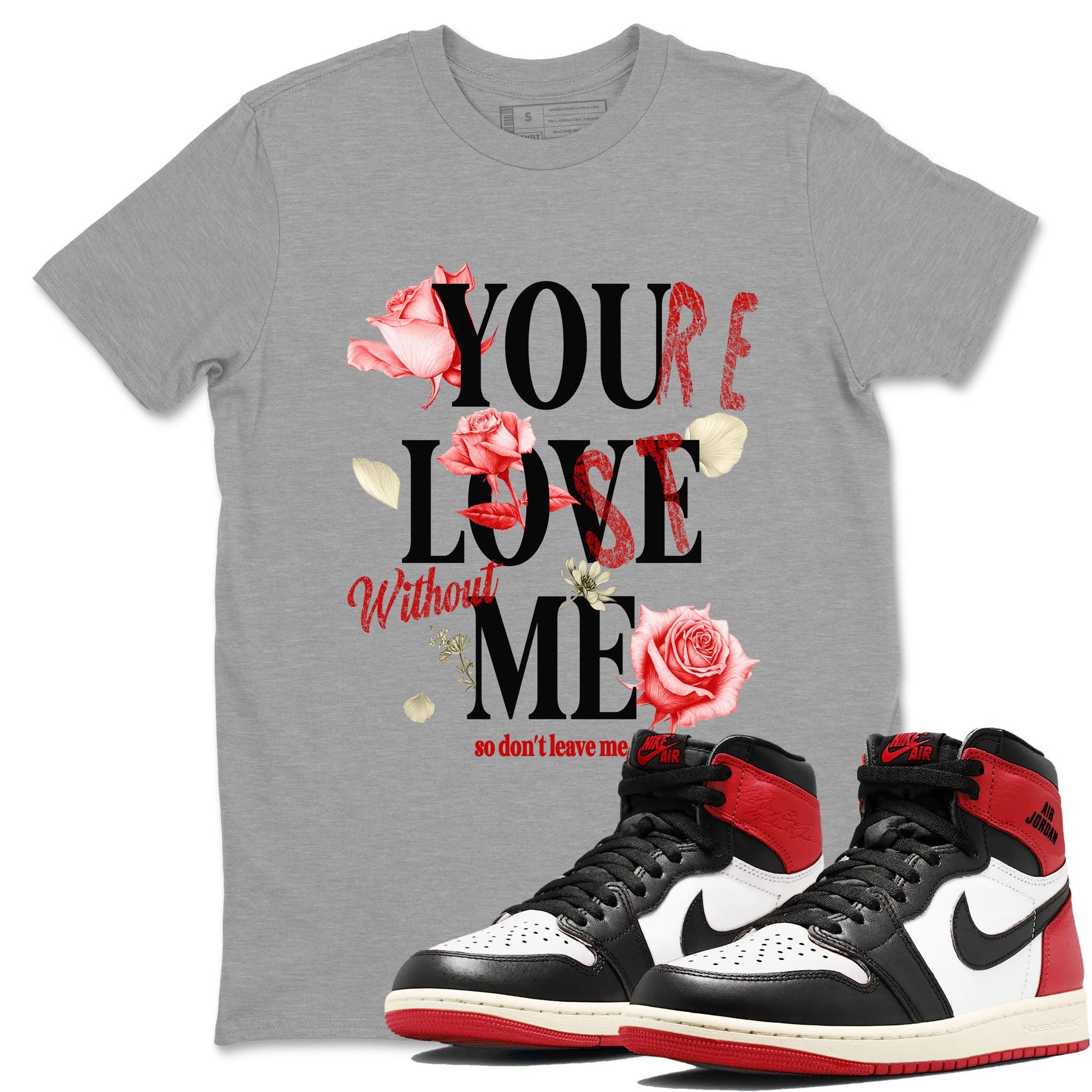 1s Black Toe Reimagined shirts to match jordans You Love Me best t shirts to wear with jordans AJ1 High OG Black Toe Reimagined match shoes to clothes SNRT Sneaker Tees unisex cotton Heather Grey 1 shirts