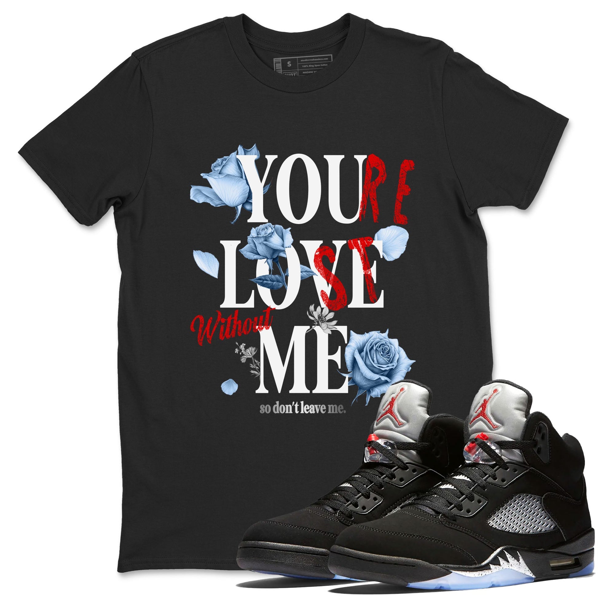 5s Black Metallic Reimagined shirts to match jordans You Love Me best t shirts to wear with jordans AJ5 Retro OG Reimagined match shoes to clothes SNRT Sneaker Tees unisex cotton Black 1 shirts