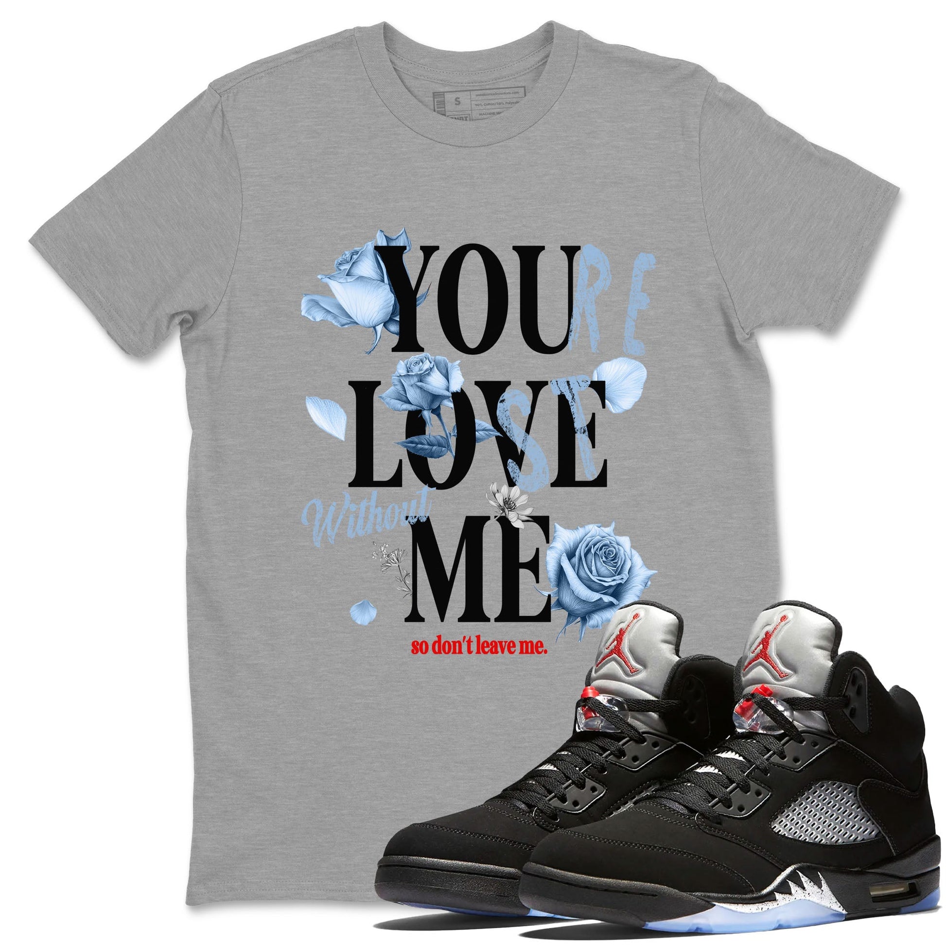 5s Black Metallic Reimagined shirts to match jordans You Love Me best t shirts to wear with jordans AJ5 Retro OG Reimagined match shoes to clothes SNRT Sneaker Tees unisex cotton Heather Grey 1 shirts