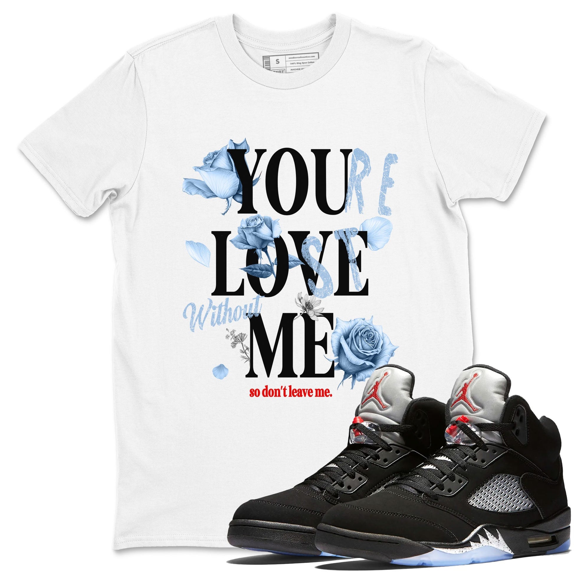 5s Black Metallic Reimagined shirts to match jordans You Love Me best t shirts to wear with jordans AJ5 Retro OG Reimagined match shoes to clothes SNRT Sneaker Tees unisex cotton White 1 shirts