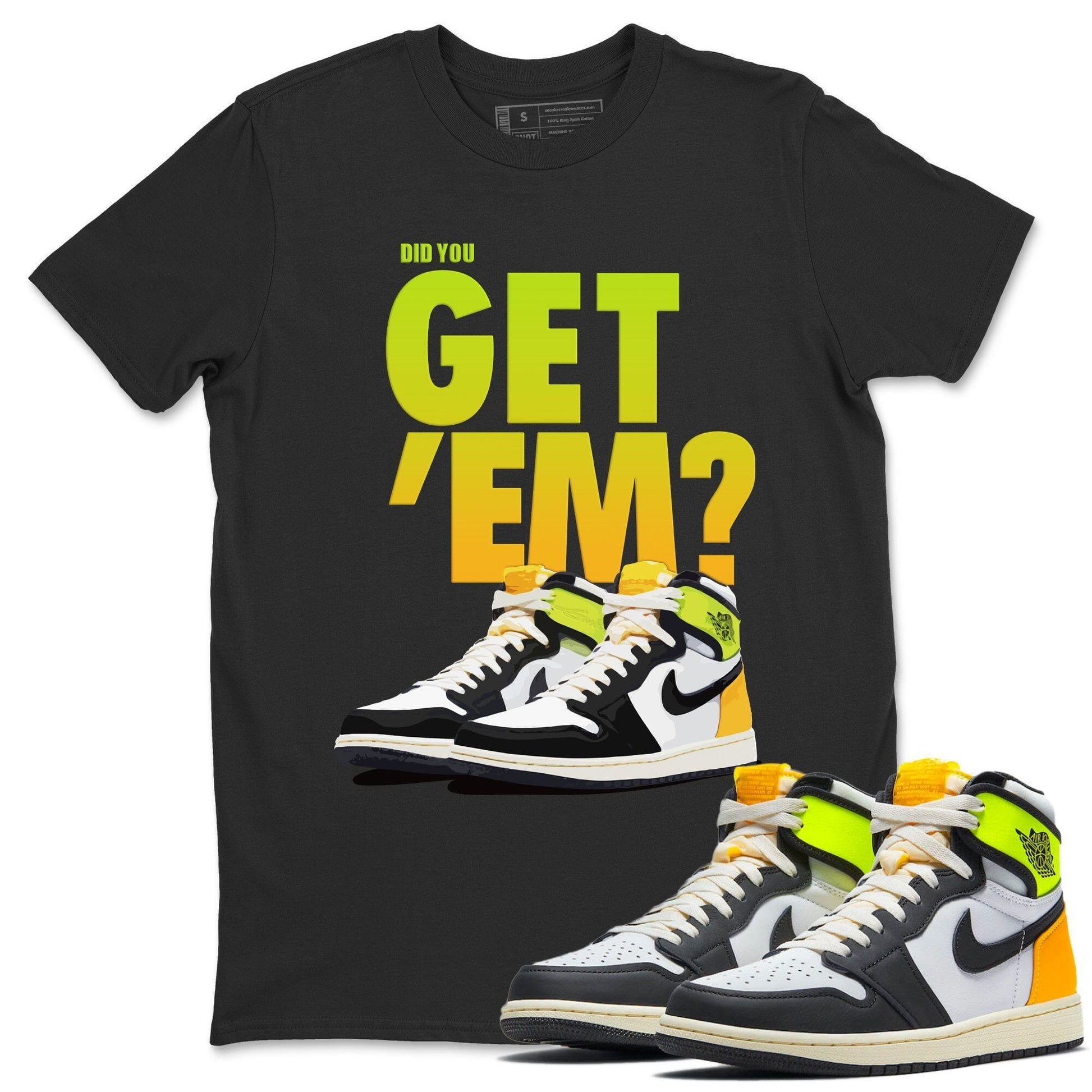 Jordan 1 Volt Gold Sneaker Match Tees Did You Get Em SNRT Sneaker Tees Jordan 1 Volt Gold SNRT Sneaker Release Tees Unisex Shirts