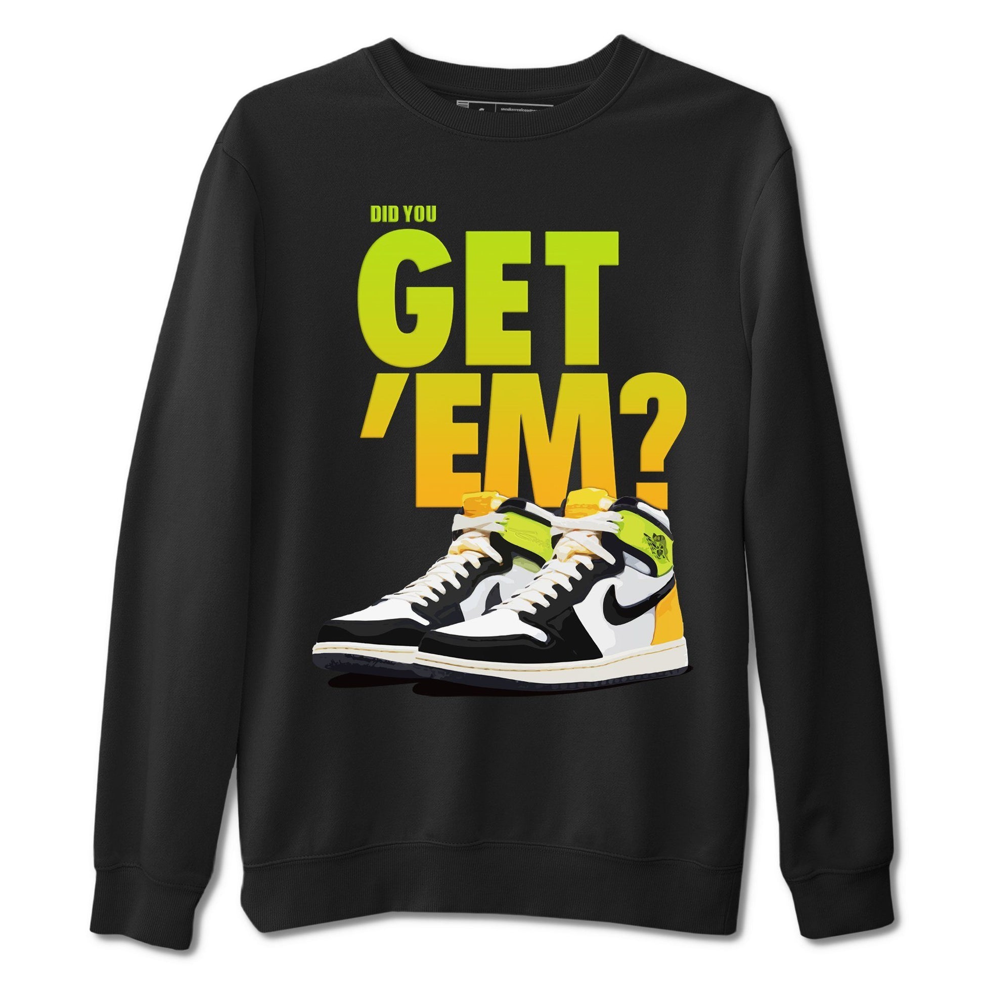 Jordan 1 Volt Gold Sneaker Match Tees Did You Get Em SNRT Sneaker Tees Jordan 1 Volt Gold SNRT Sneaker Release Tees Unisex Shirts
