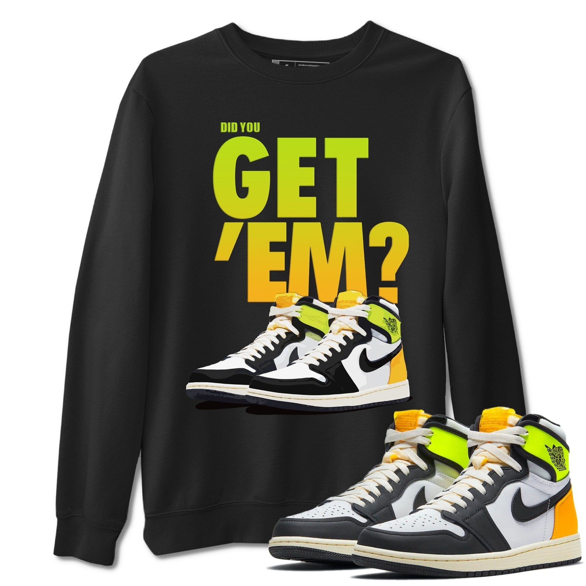 Jordan 1 Volt Gold Sneaker Match Tees Did You Get Em SNRT Sneaker Tees Jordan 1 Volt Gold SNRT Sneaker Release Tees Unisex Shirts