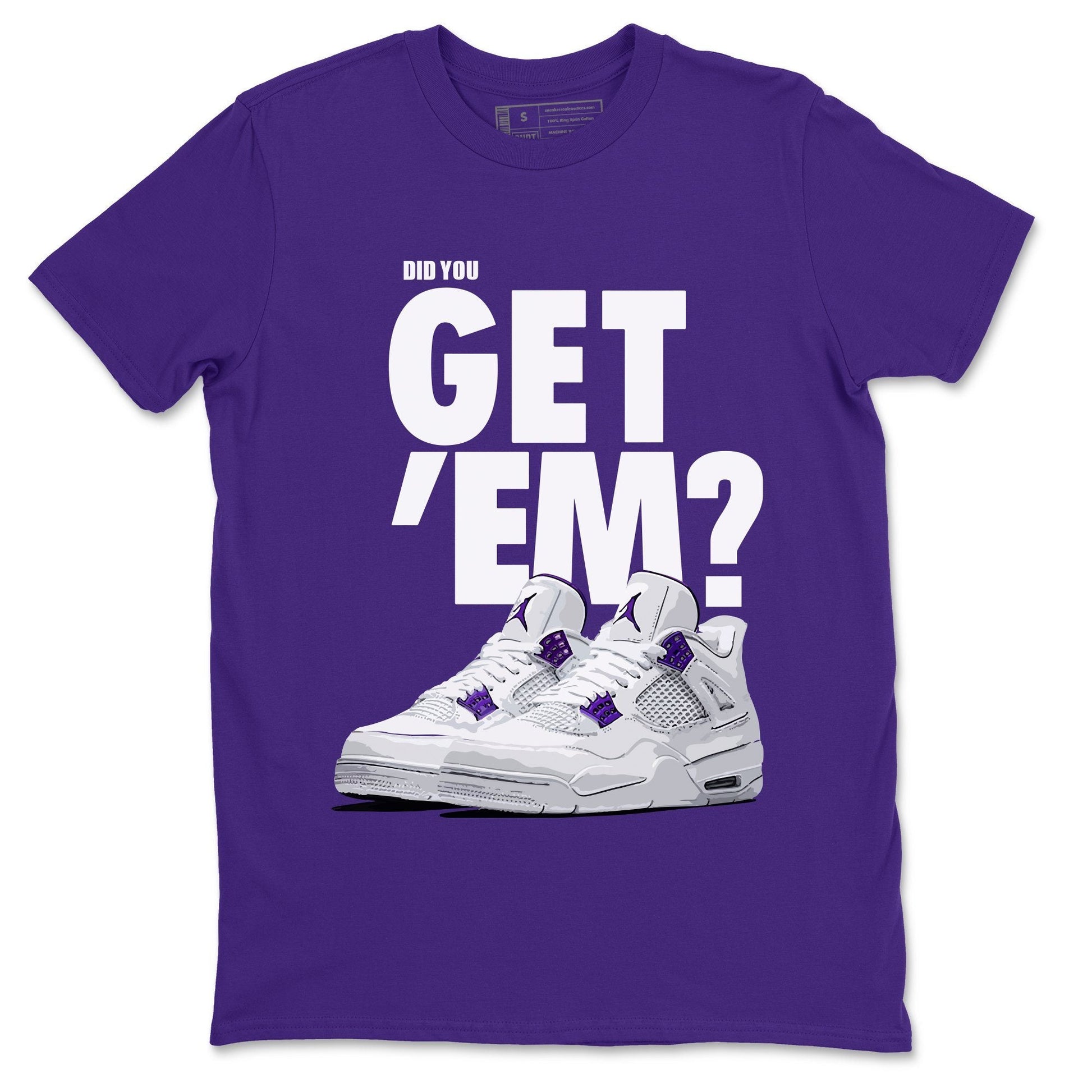 Jordan 4 Court Purple Sneaker Match Tees Did You Get Em SNRT Sneaker Tees Jordan 4 Court Purple SNRT Sneaker Release Tees Unisex Shirts