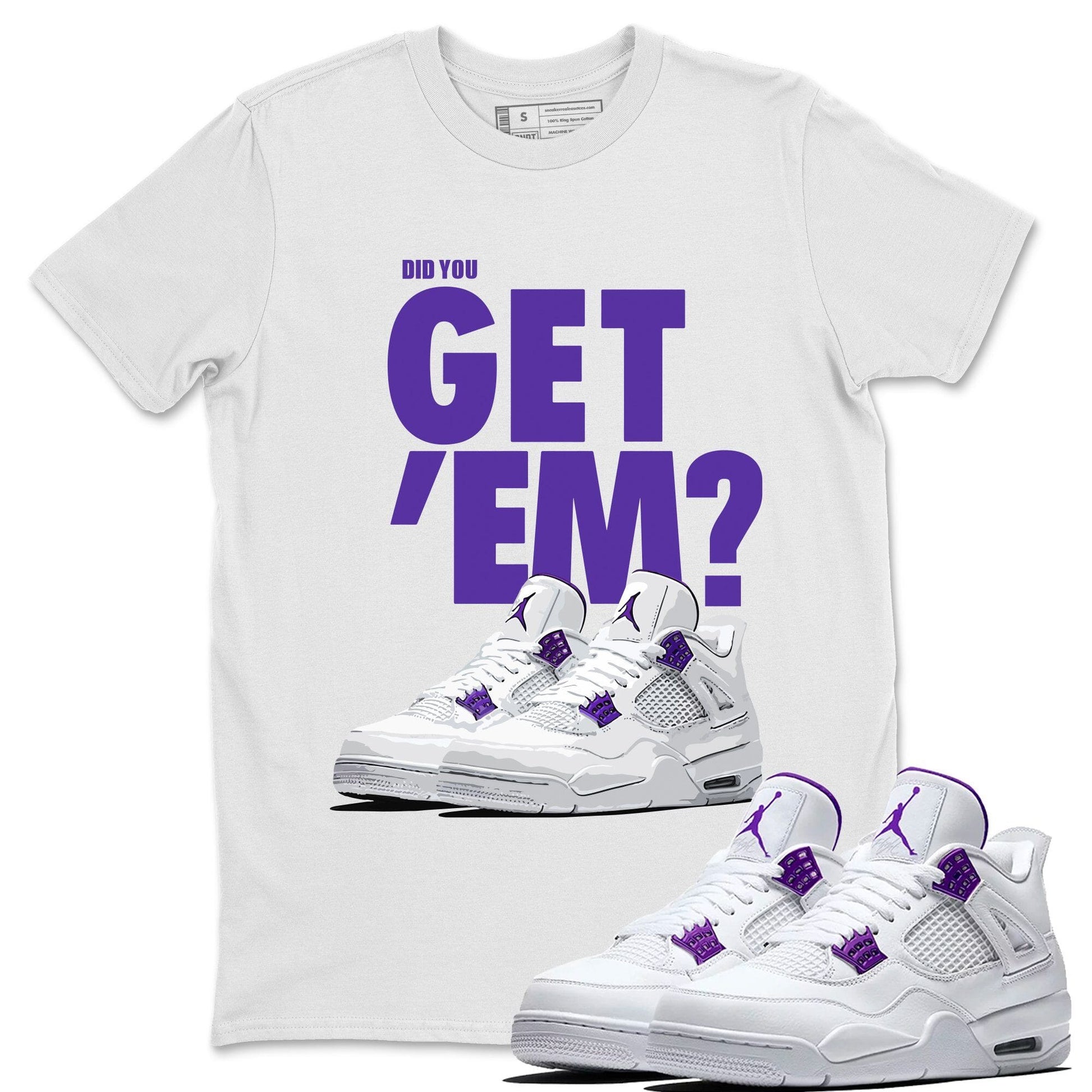 Jordan 4 Court Purple Sneaker Match Tees Did You Get Em SNRT Sneaker Tees Jordan 4 Court Purple SNRT Sneaker Release Tees Unisex Shirts