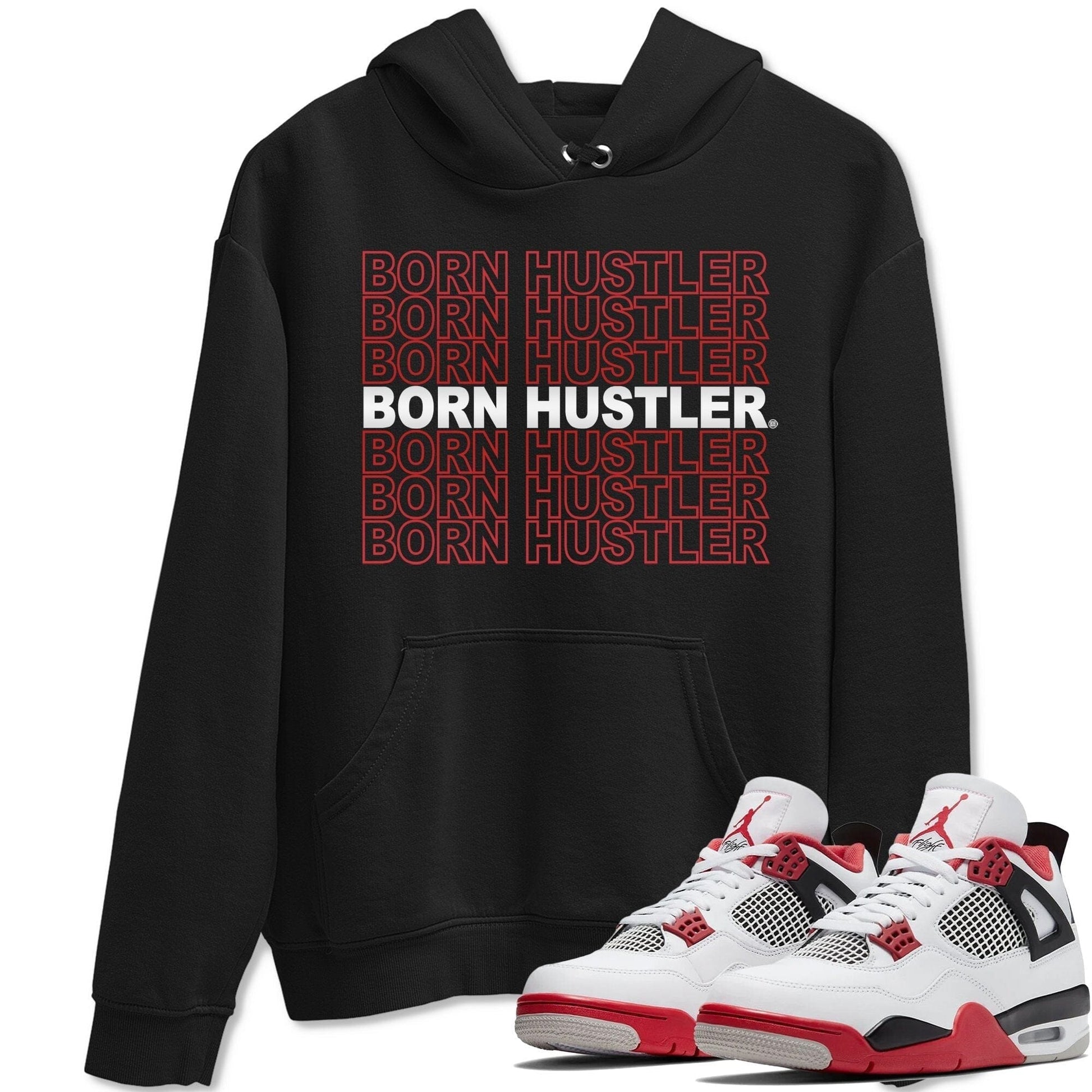 Jordan 4 Fire Red Sneaker Match Tees Born Hustler Sneaker Tees Jordan 4 Fire Red Sneaker Release Tees Unisex Shirts