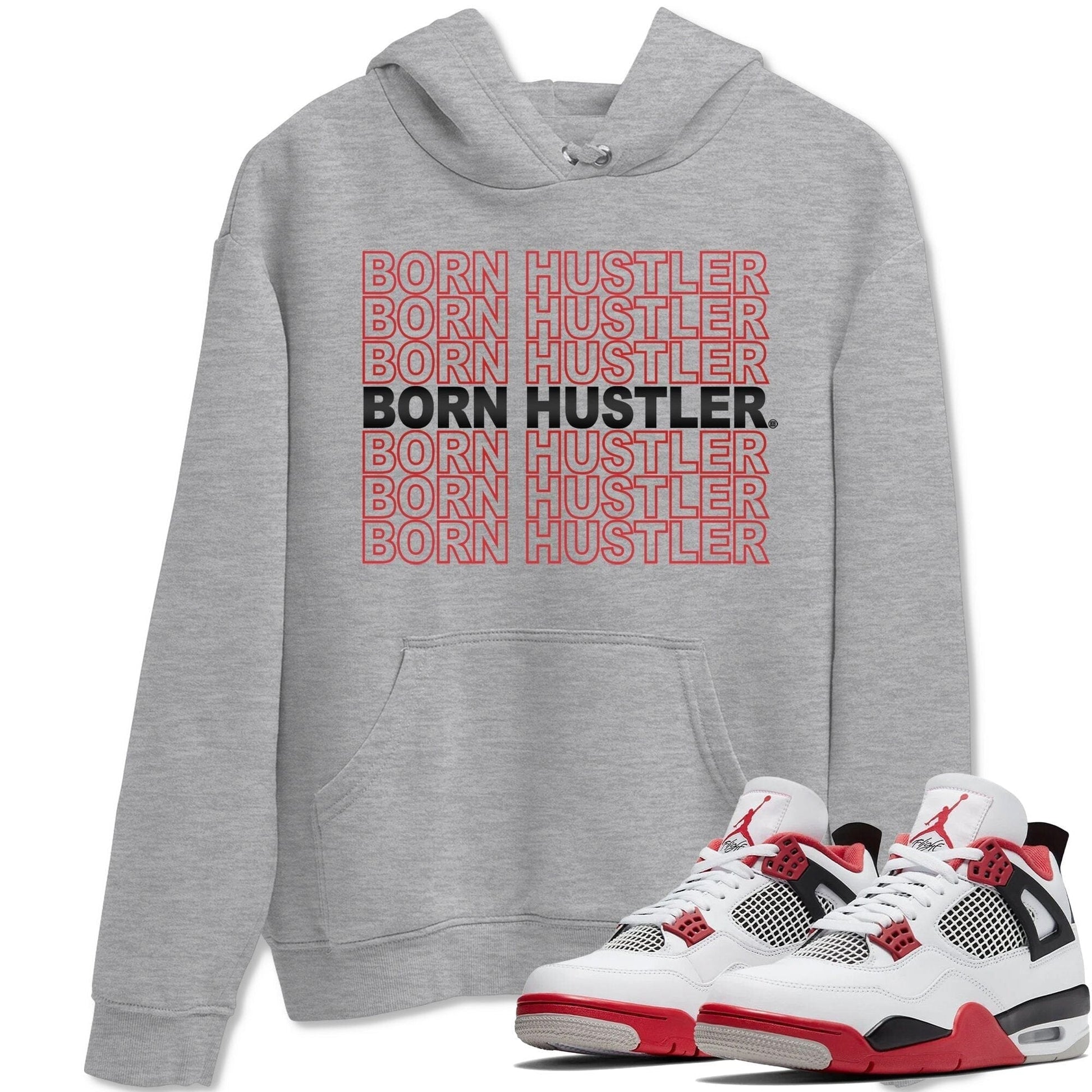 Jordan 4 Fire Red Sneaker Match Tees Born Hustler Sneaker Tees Jordan 4 Fire Red Sneaker Release Tees Unisex Shirts