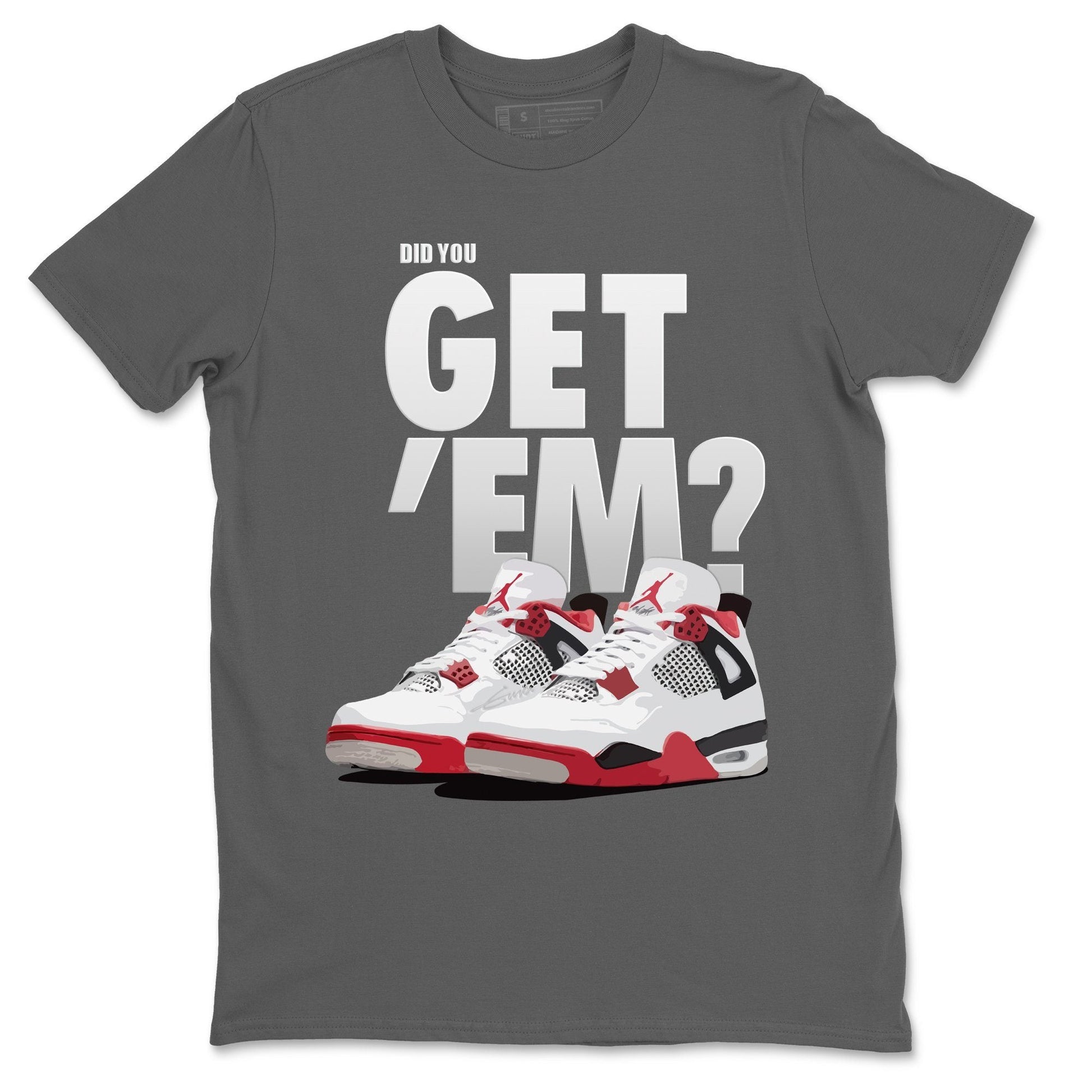 Jordan 4 Fire Red Sneaker Match Tees Did You Get Em SNRT Sneaker Tees Jordan 4 Fire Red SNRT Sneaker Release Tees Unisex Shirts