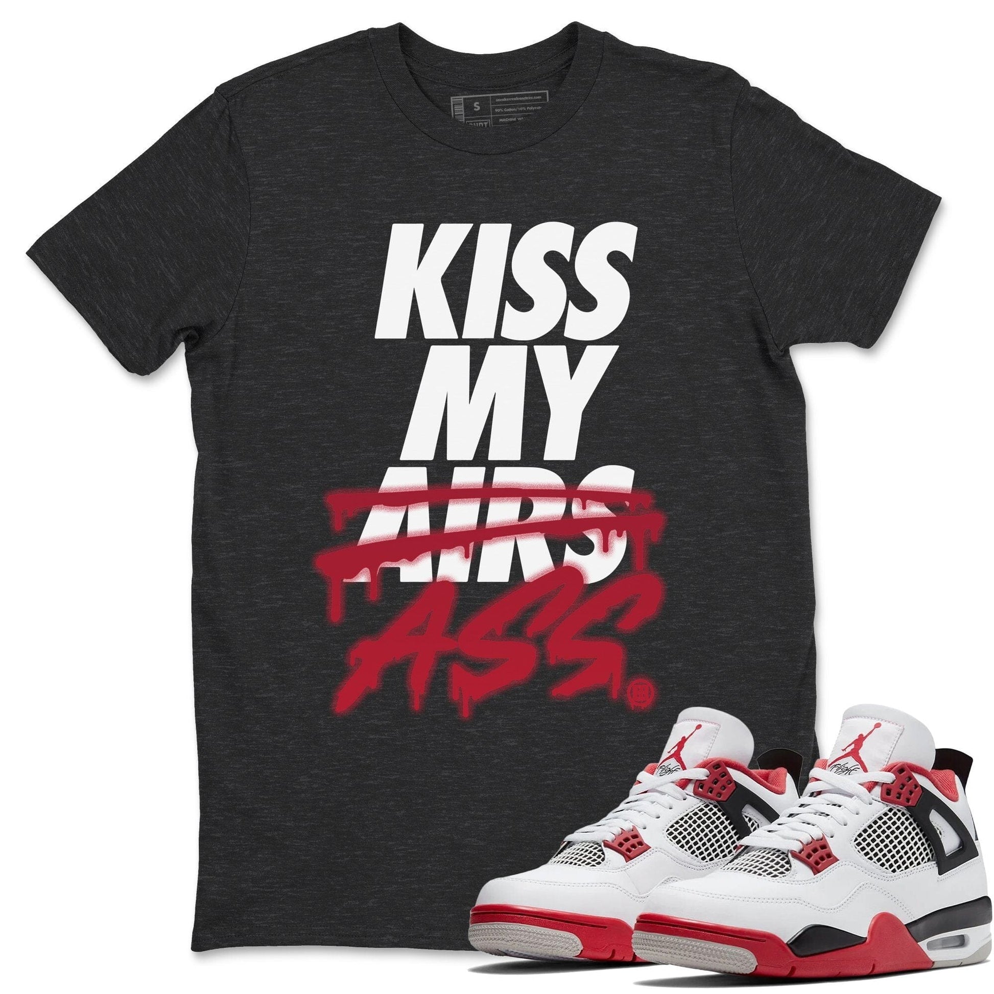 Jordan 4 Fire Red Sneaker Match Tees Kiss My Ass Sneaker Tees Jordan 4 Fire Red Sneaker Release Tees Unisex Shirts