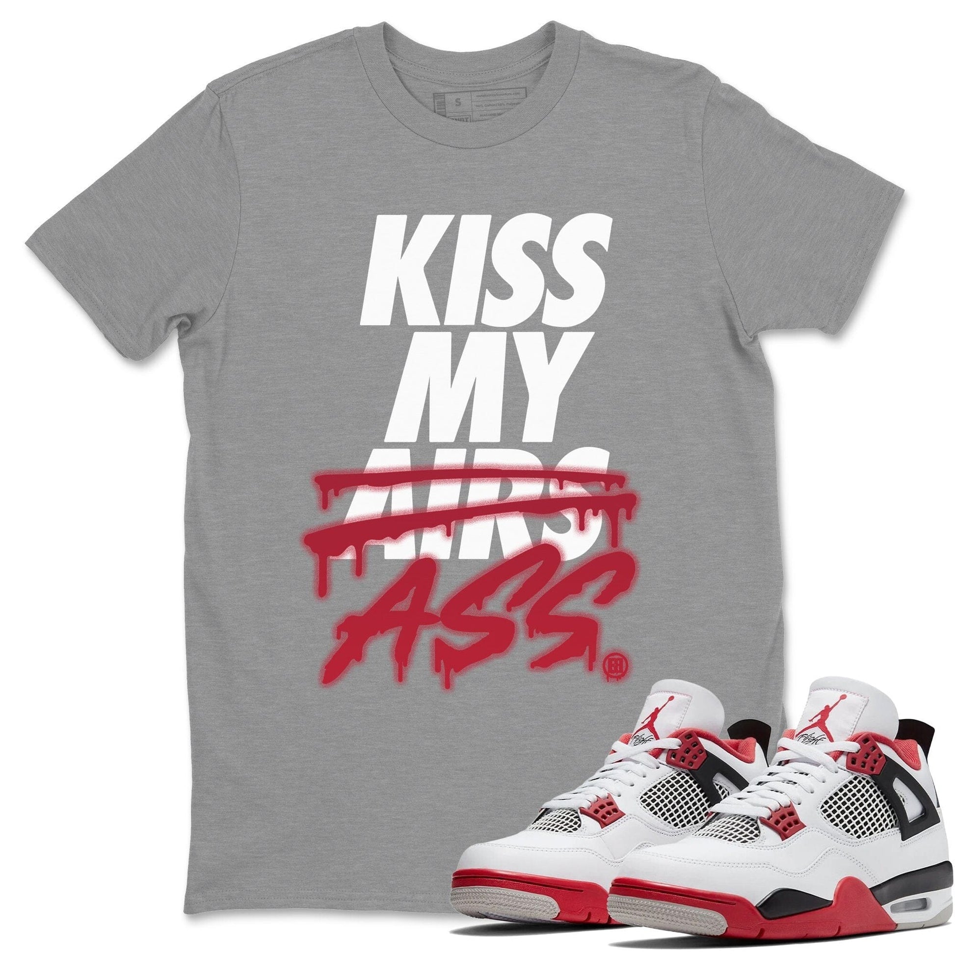 Jordan 4 Fire Red Sneaker Match Tees Kiss My Ass Sneaker Tees Jordan 4 Fire Red Sneaker Release Tees Unisex Shirts
