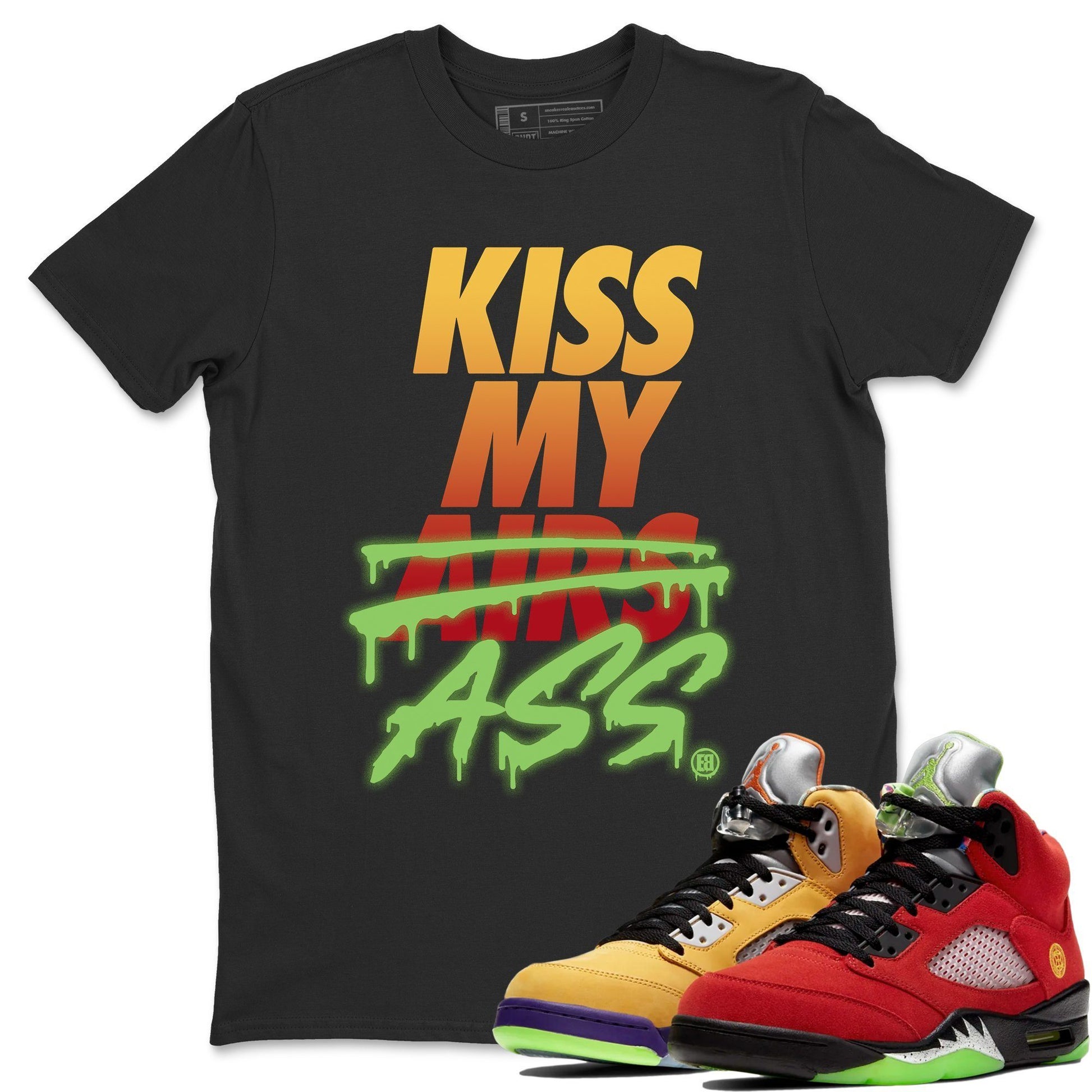 Jordan 5 What The Sneaker Match Tees Kiss My Ass Sneaker Tees Jordan 5 What The Sneaker Release Tees Unisex Shirts