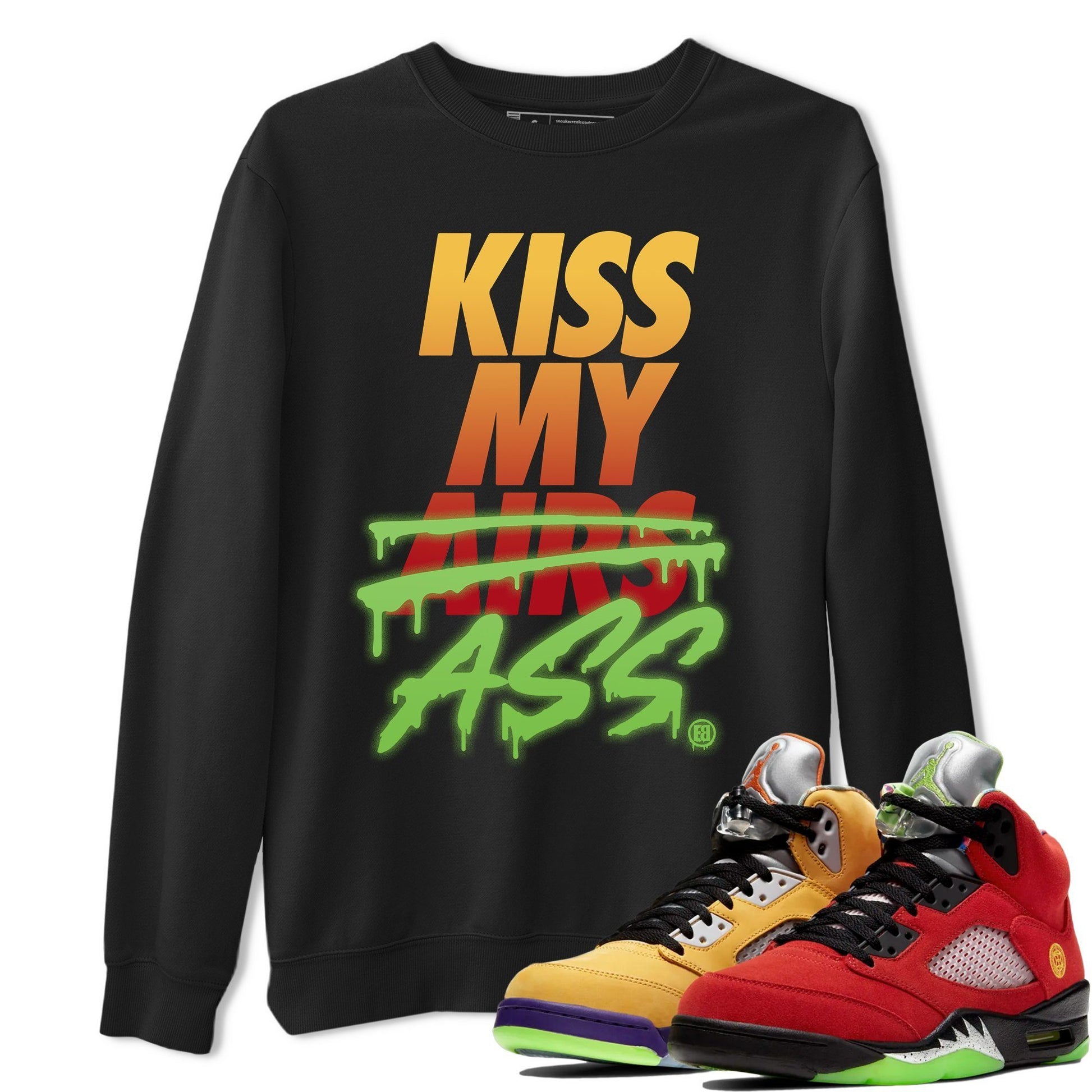 Jordan 5 What The Sneaker Match Tees Kiss My Ass Sneaker Tees Jordan 5 What The Sneaker Release Tees Unisex Shirts