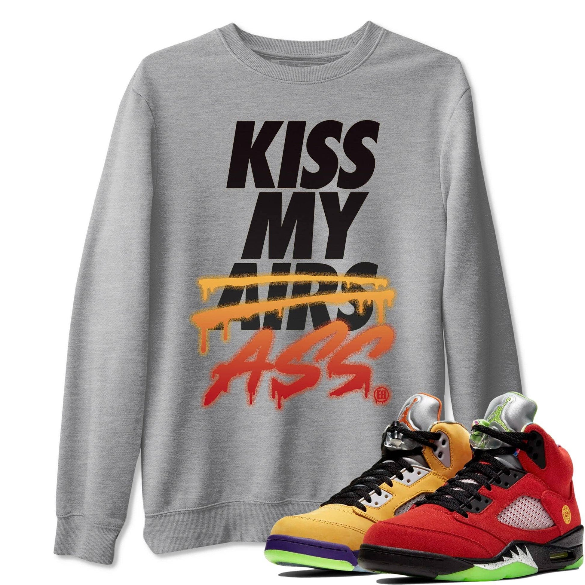 Jordan 5 What The Sneaker Match Tees Kiss My Ass Sneaker Tees Jordan 5 What The Sneaker Release Tees Unisex Shirts