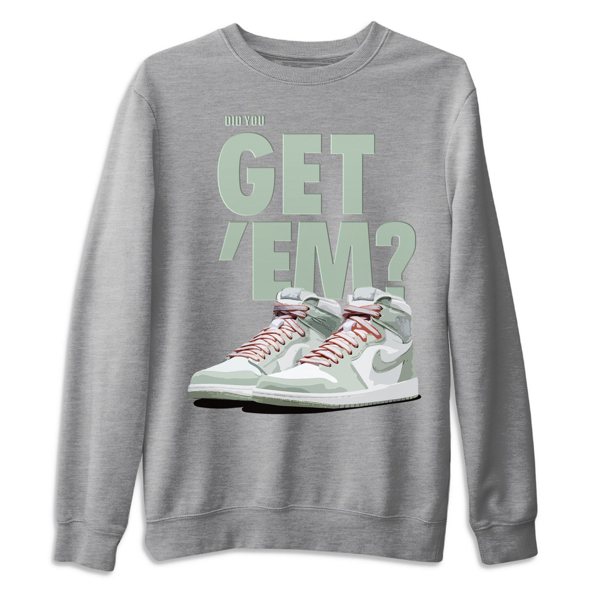Jordan 1 Seafoam Sneaker Match Tees Did You Get Em SNRT Sneaker Tees Jordan 1 Seafoam SNRT Sneaker Release Tees Unisex Shirts