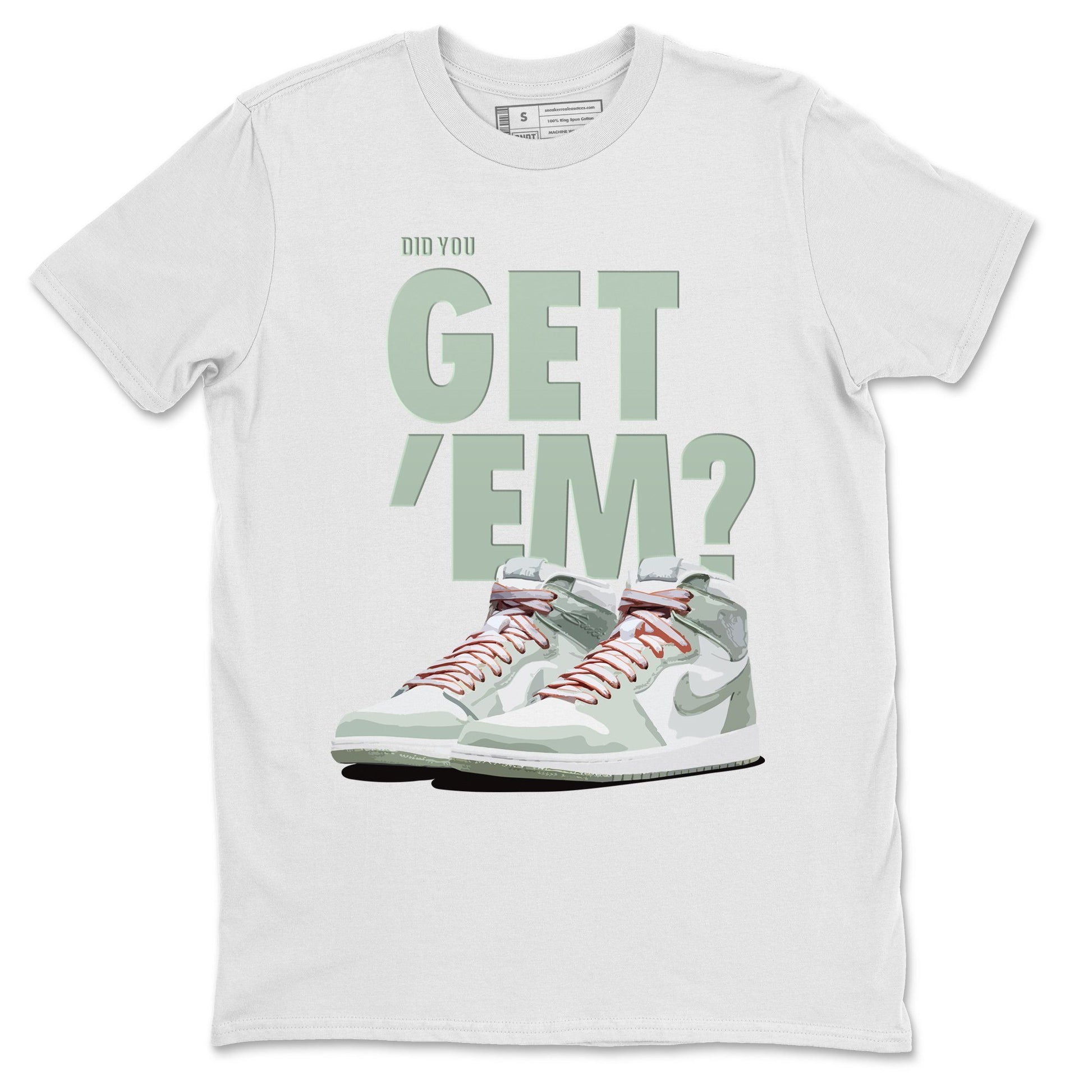 Jordan 1 Seafoam Sneaker Match Tees Did You Get Em SNRT Sneaker Tees Jordan 1 Seafoam SNRT Sneaker Release Tees Unisex Shirts