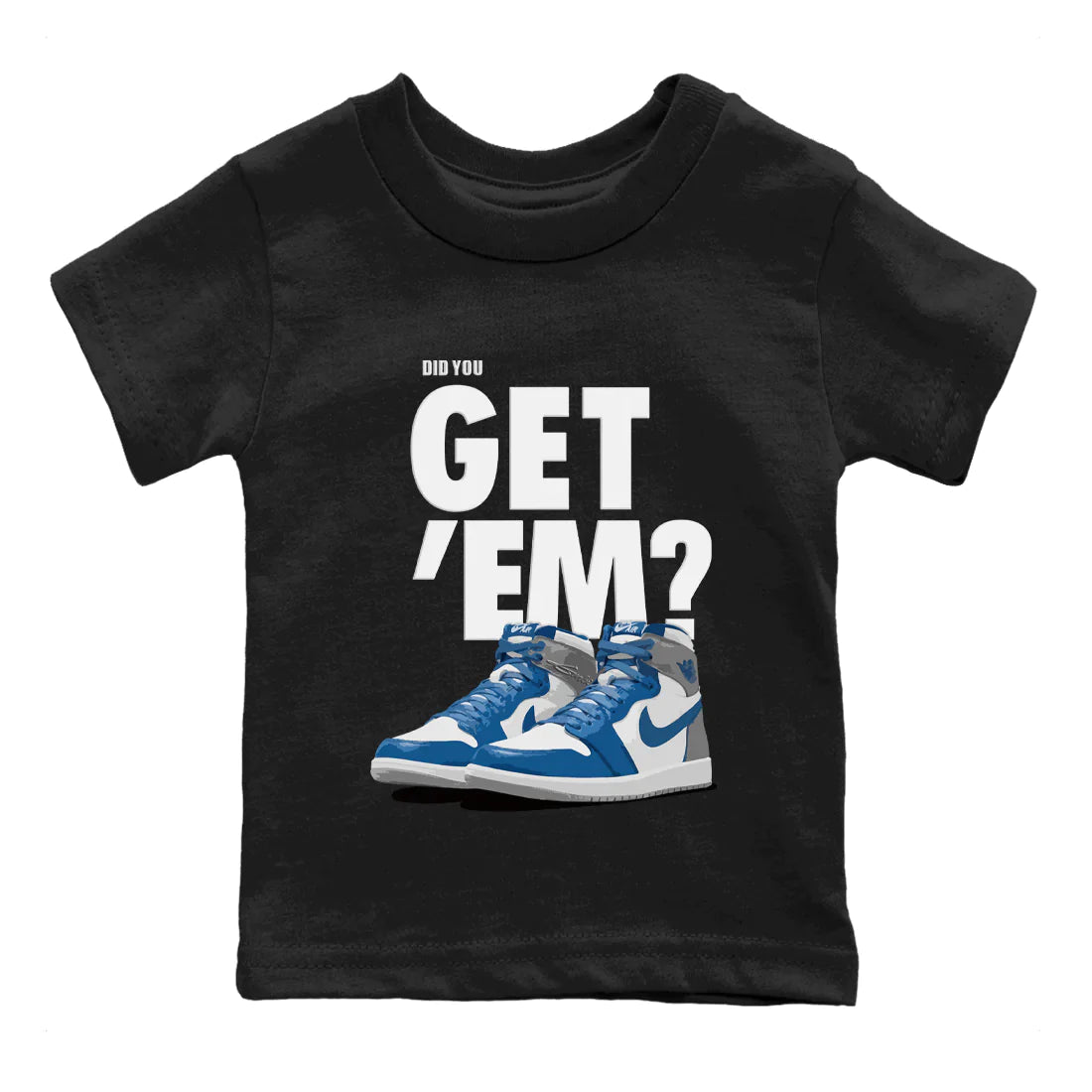 Jordan 1 True Blue Sneaker Match Tees Did You Get 'Em SNRT Sneaker Tees Jordan 1 True Blue SNRT Sneaker Release Tees Kids Shirts